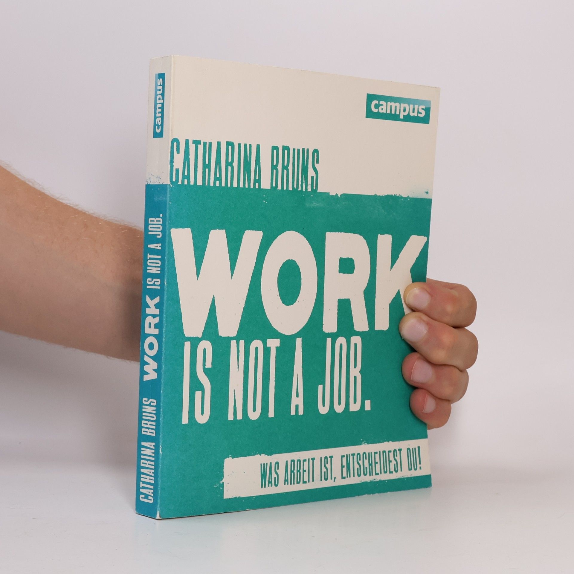 Catharina Bruns Work Is Not a Job