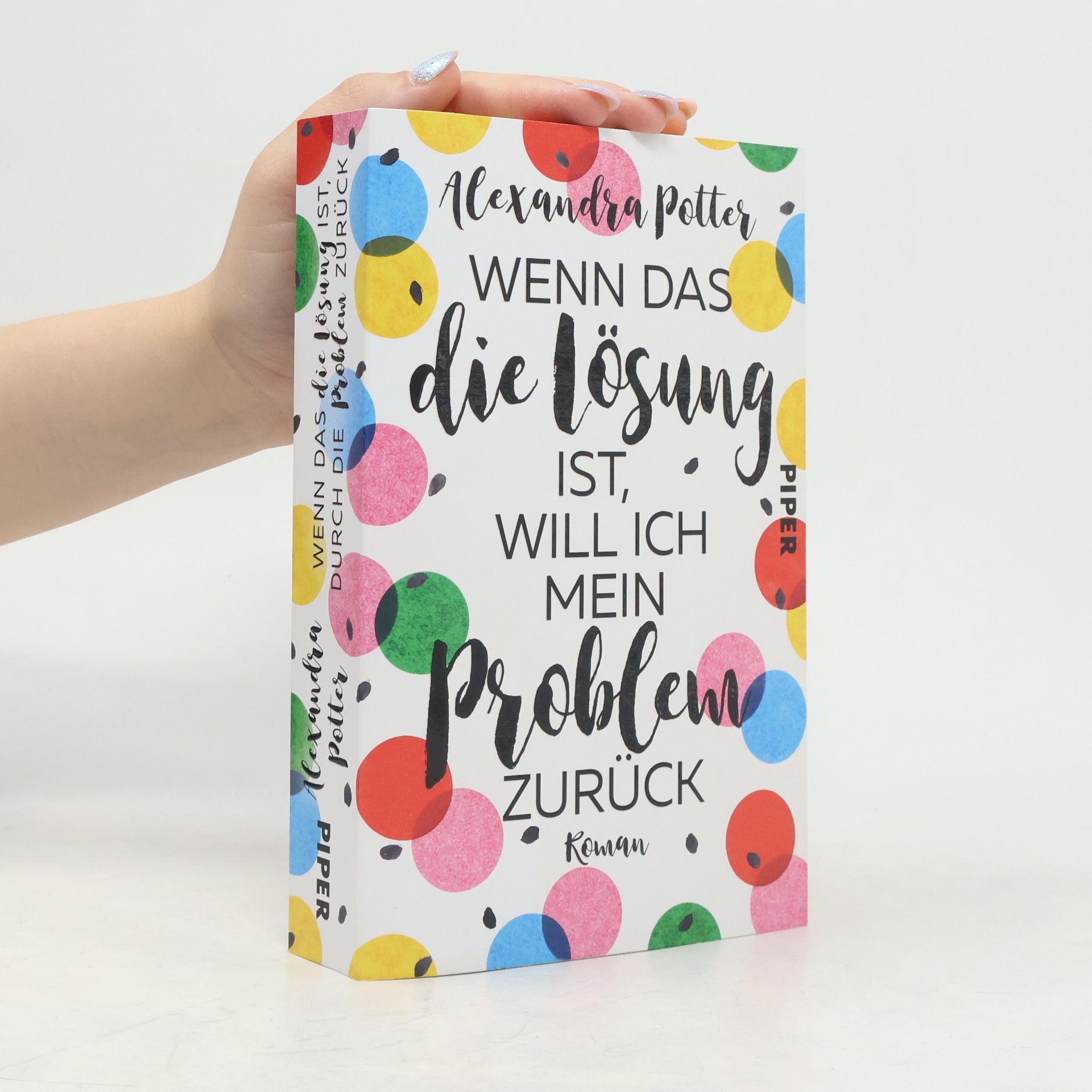 Alexandra Potter Wenn das die Lösung ist, will ich mein Problem zurück