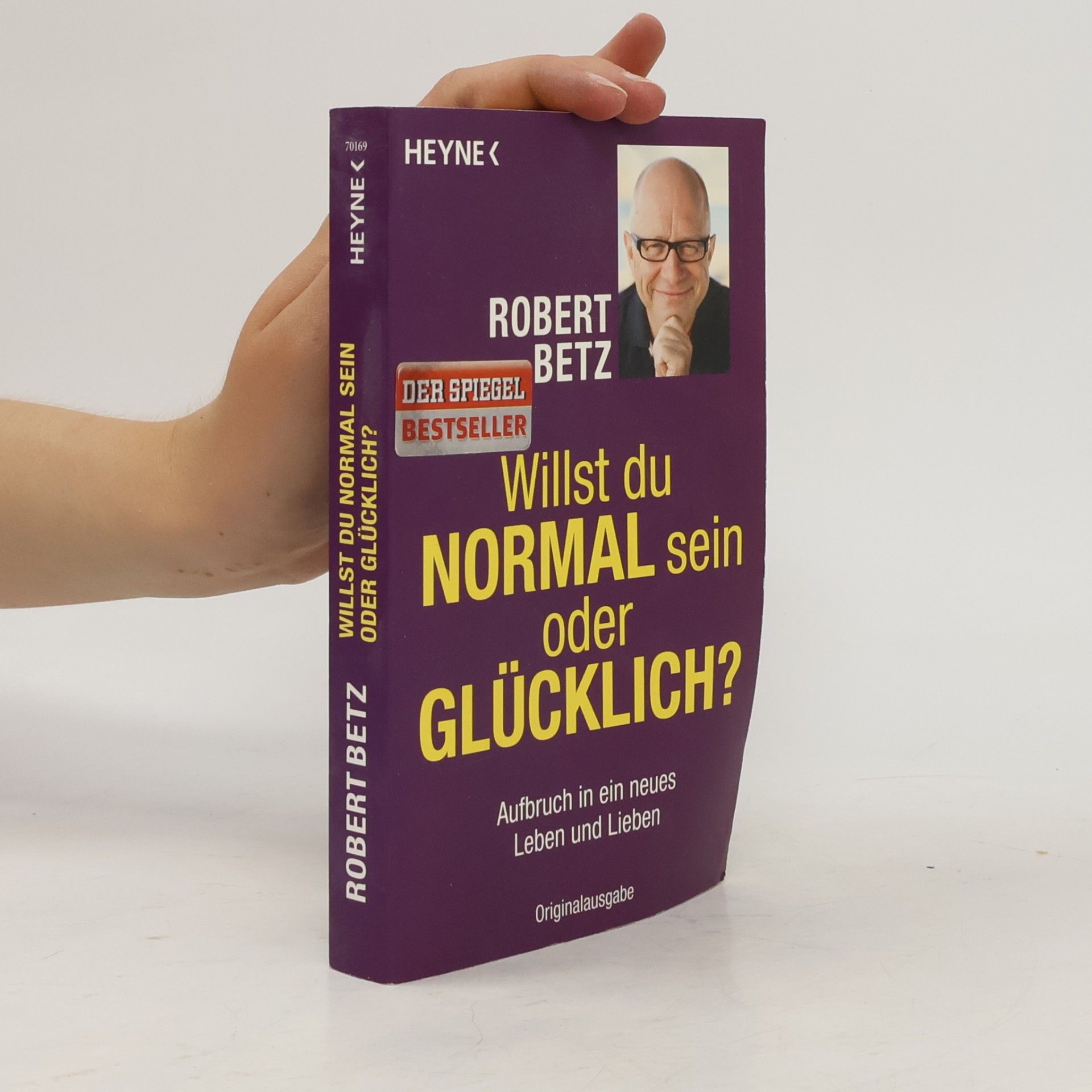 Robert Betz Willst du normal sein oder glücklich?