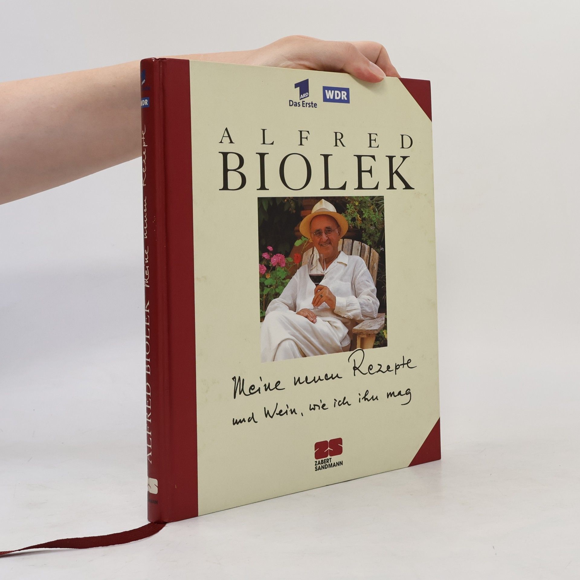 Alfred Biolek Meine neuen Rezepte und Wein, wie ich ihn mag