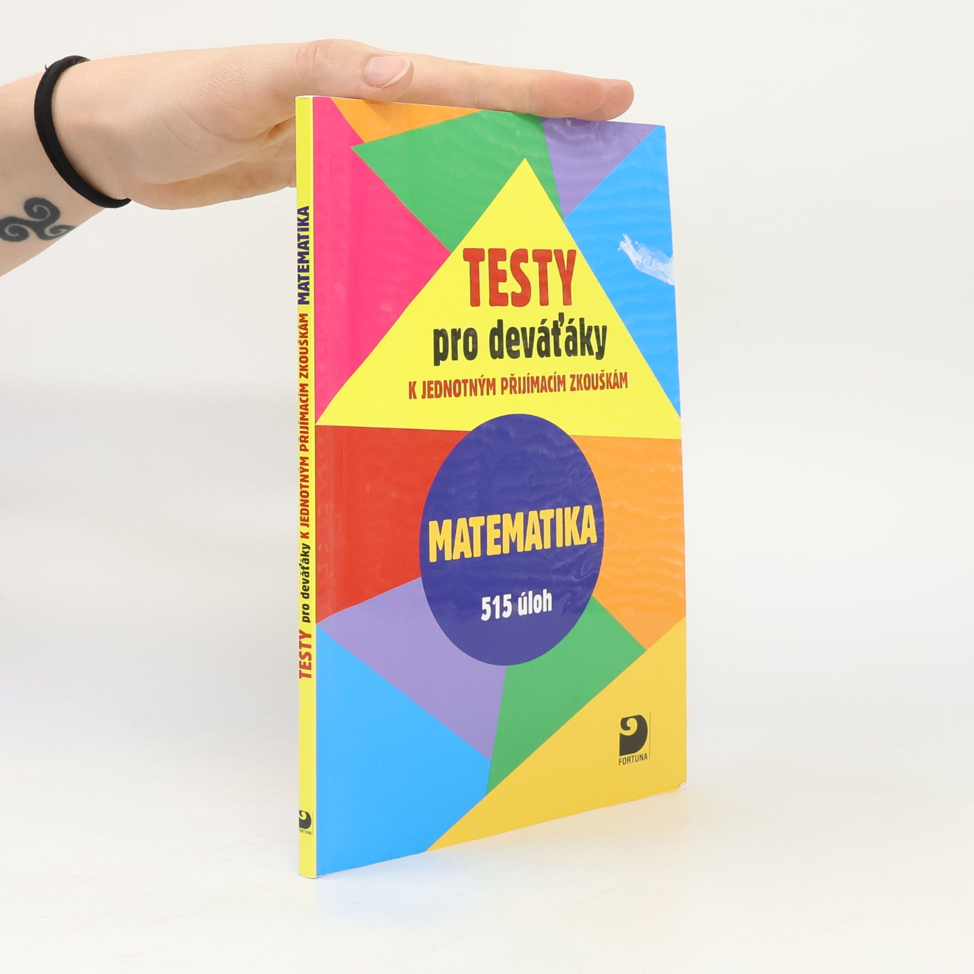 Jakub Dytrych Testy pro deváťáky k jednotným přijímacím zkouškám. Matematika. 515 úloh