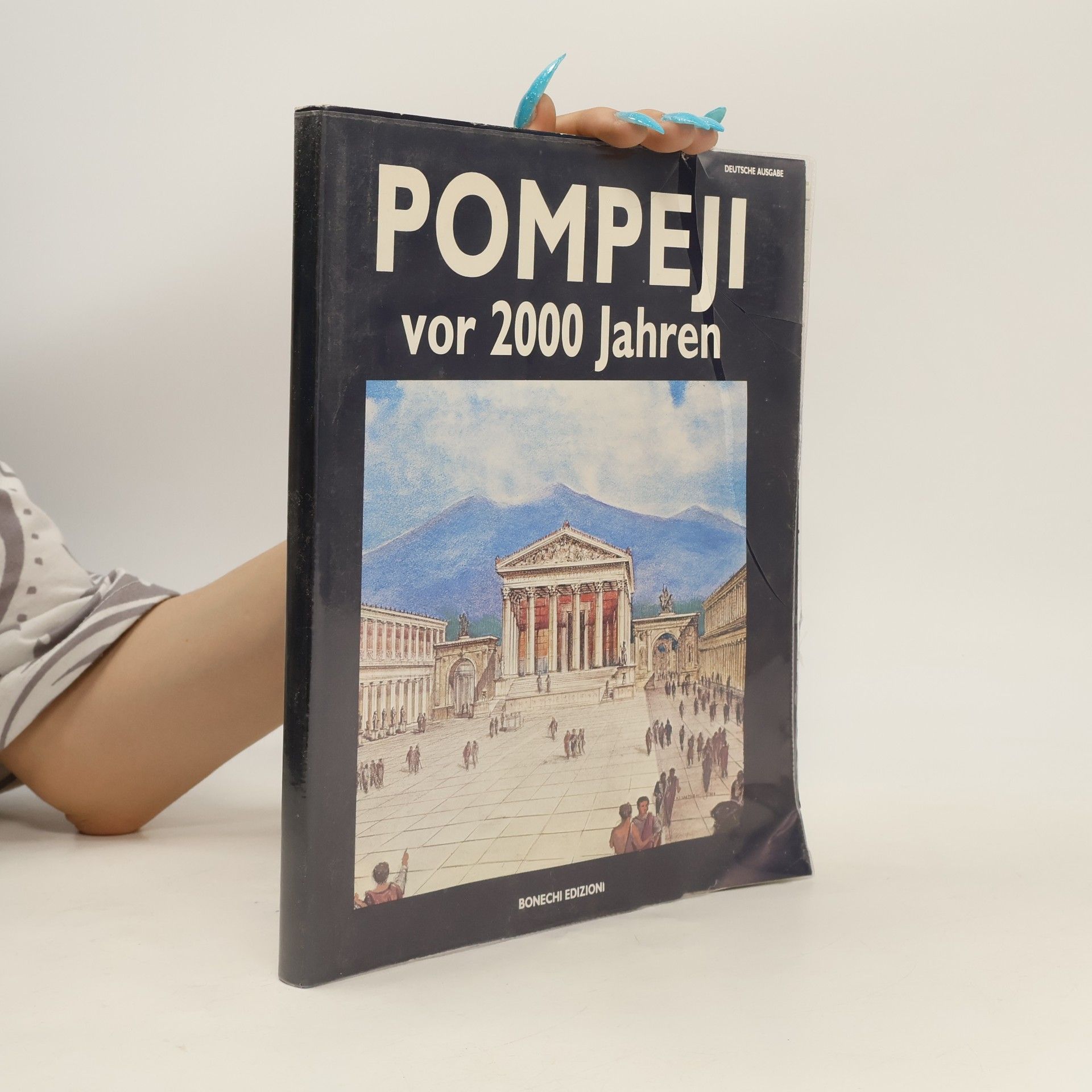 Alberto Carlo Carpiceci Pompeji vor 2000 Jahren