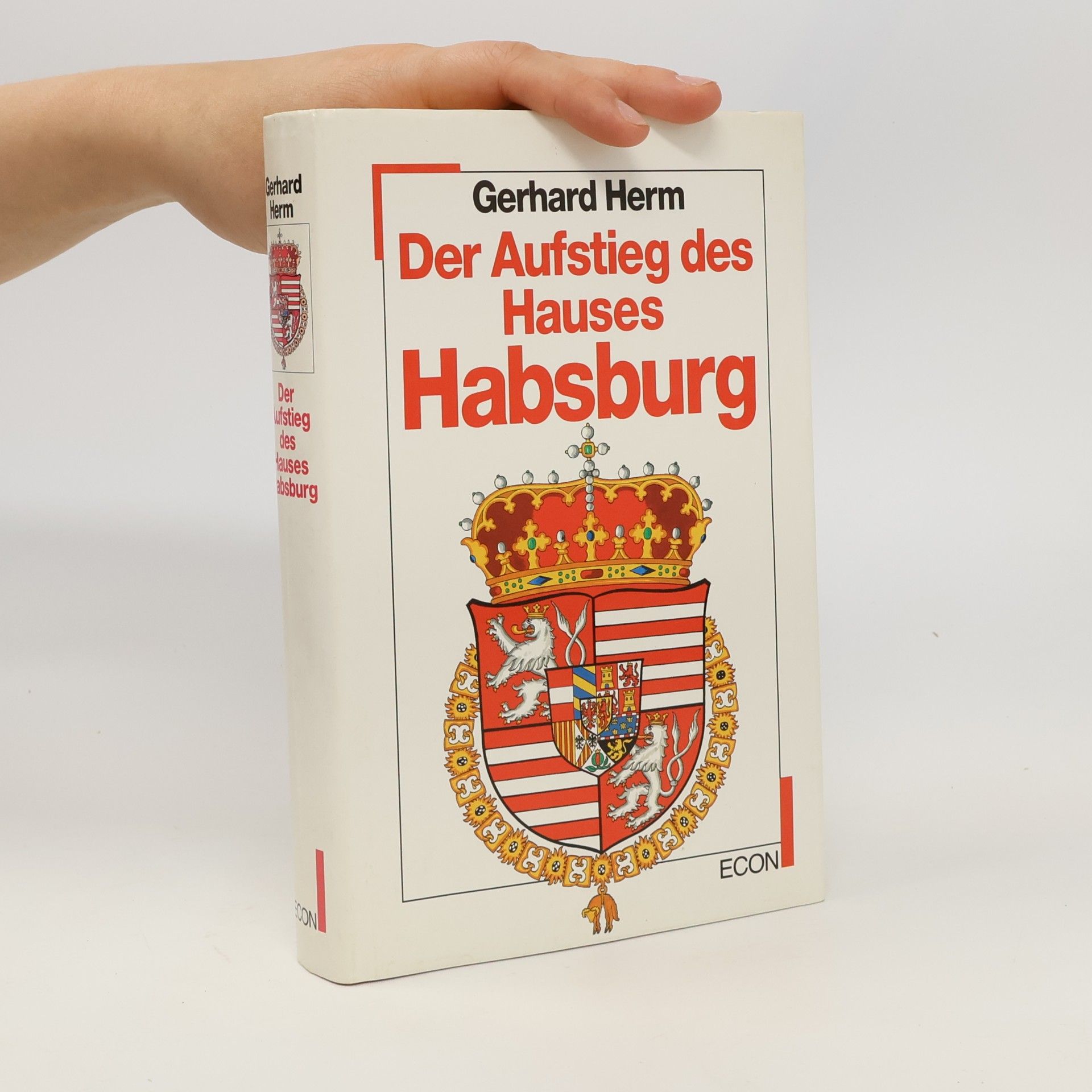Gerhard Herm Der Aufstieg des Hauses Habsburg