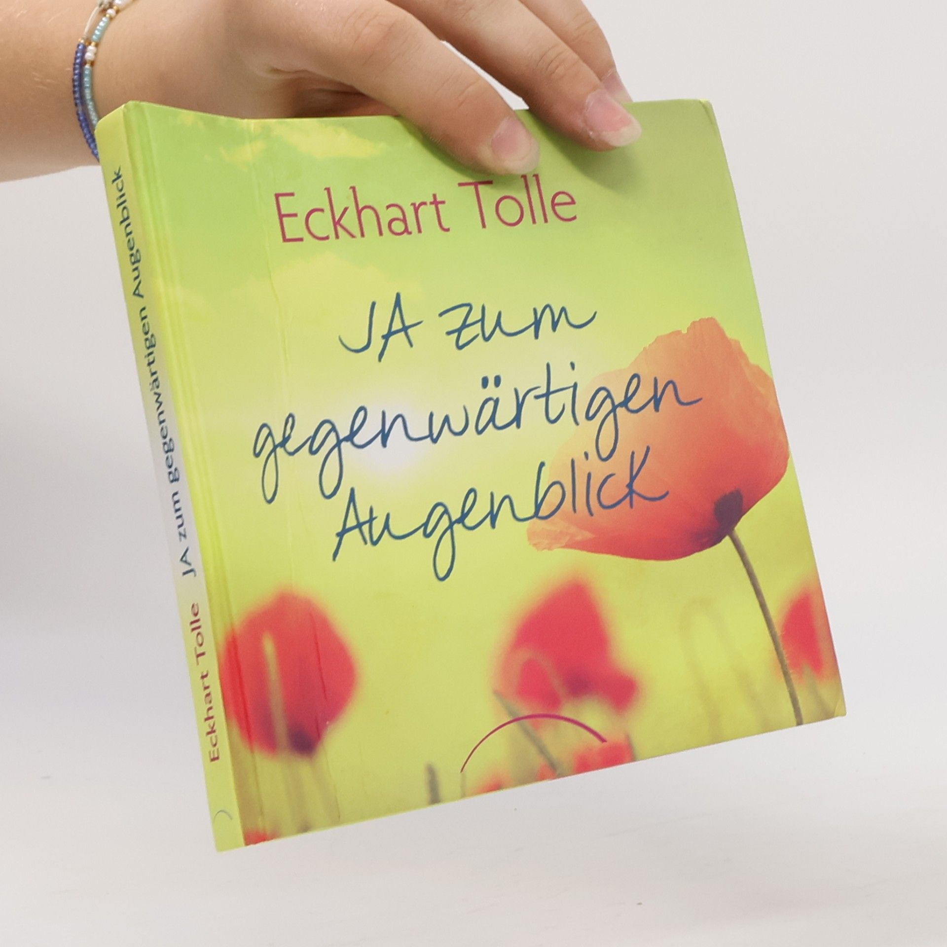 Eckhart Tolle Ja zum gegenwärtigen Augenblick