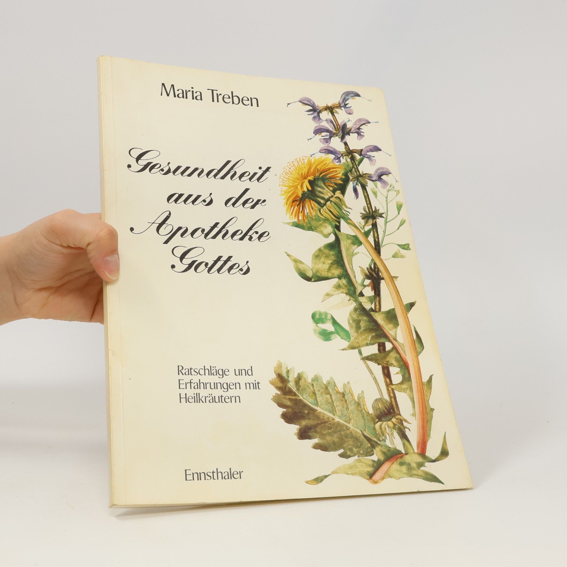 Maria Treben Gesundheit aus der Apotheke Gottes : Ratschläge und Erfahrungen mit Heilkräutern