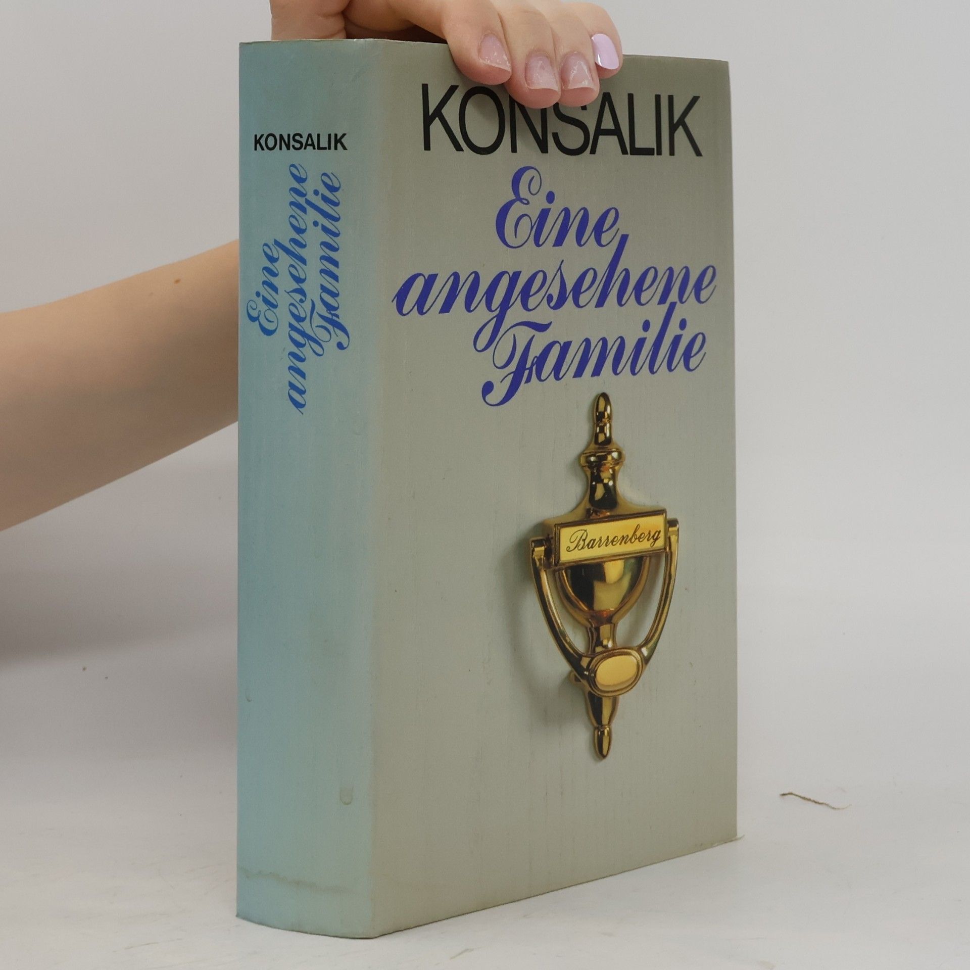 Heinz G. Konsalik Eine angesehne Familie