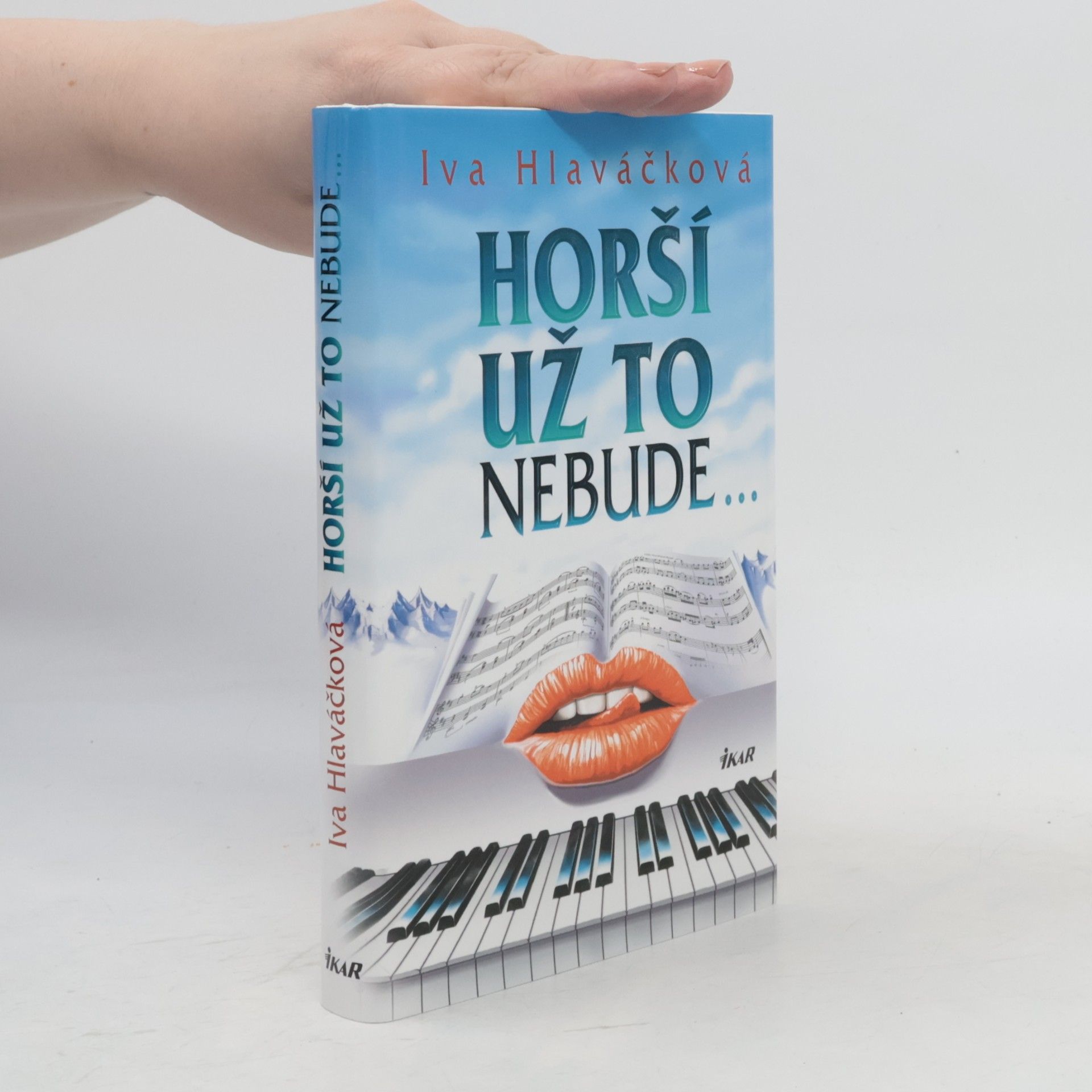 Iva Hlaváčková Horší už to nebude...