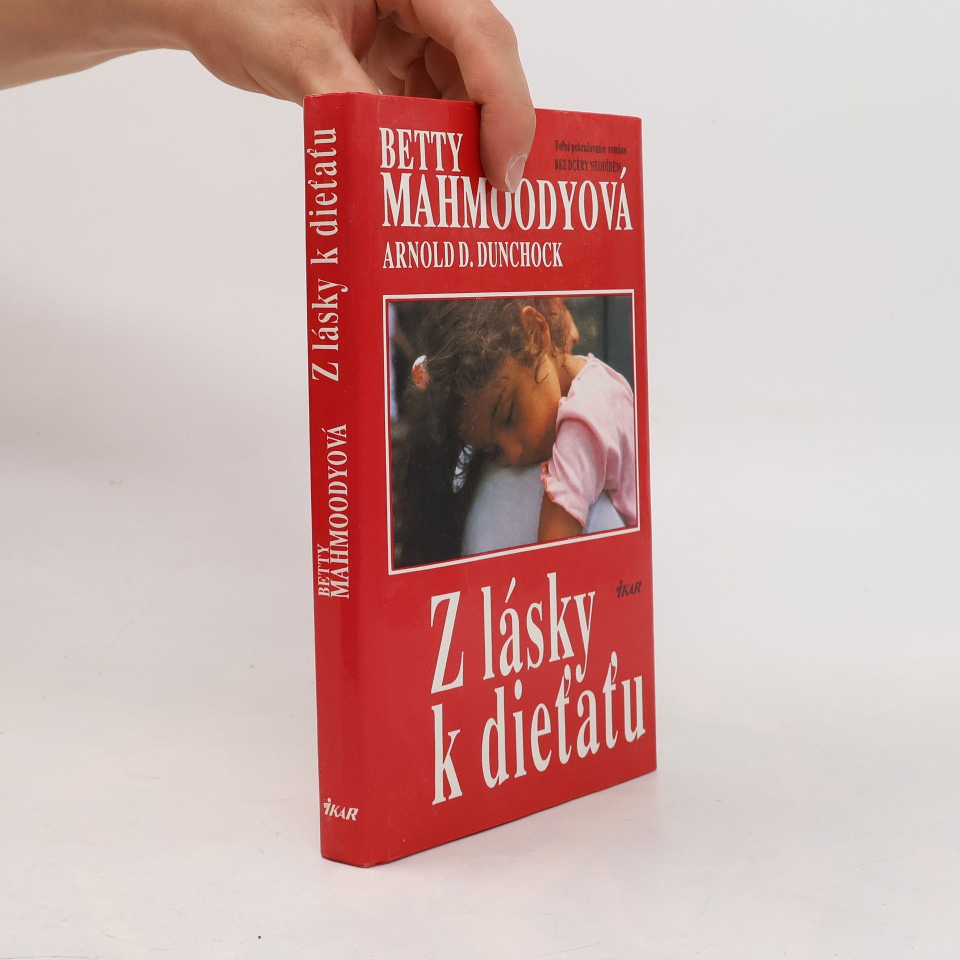 Betty Mahmoody Z lásky k dieťaťu