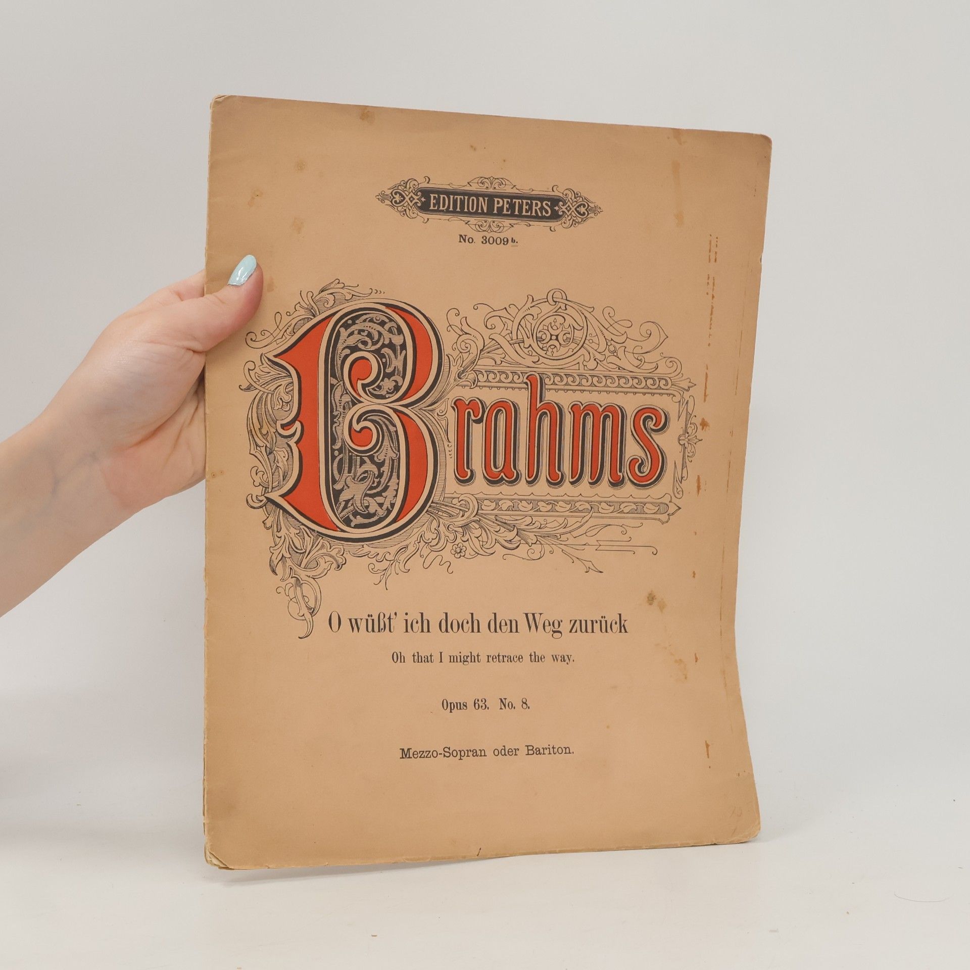 Johannes Brahms O wüßt' ich doch den Weg zurück. Oh That I Might Retrace the Way