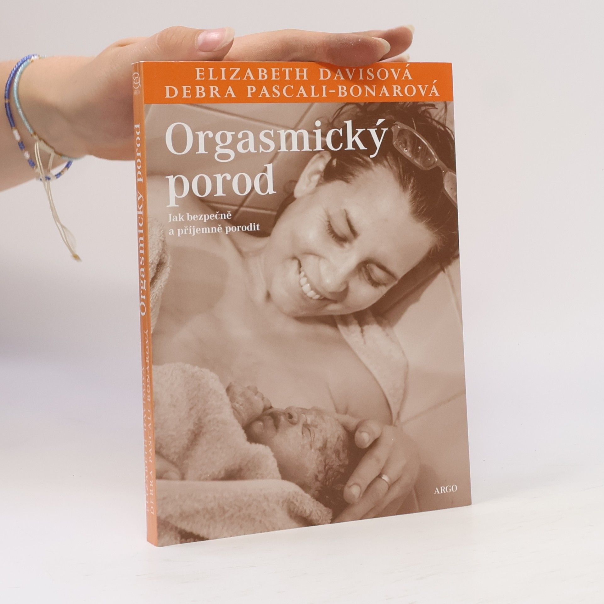 Debra Pascali-Bonaro Orgasmický porod: Jak bezpečně a příjemně porodit