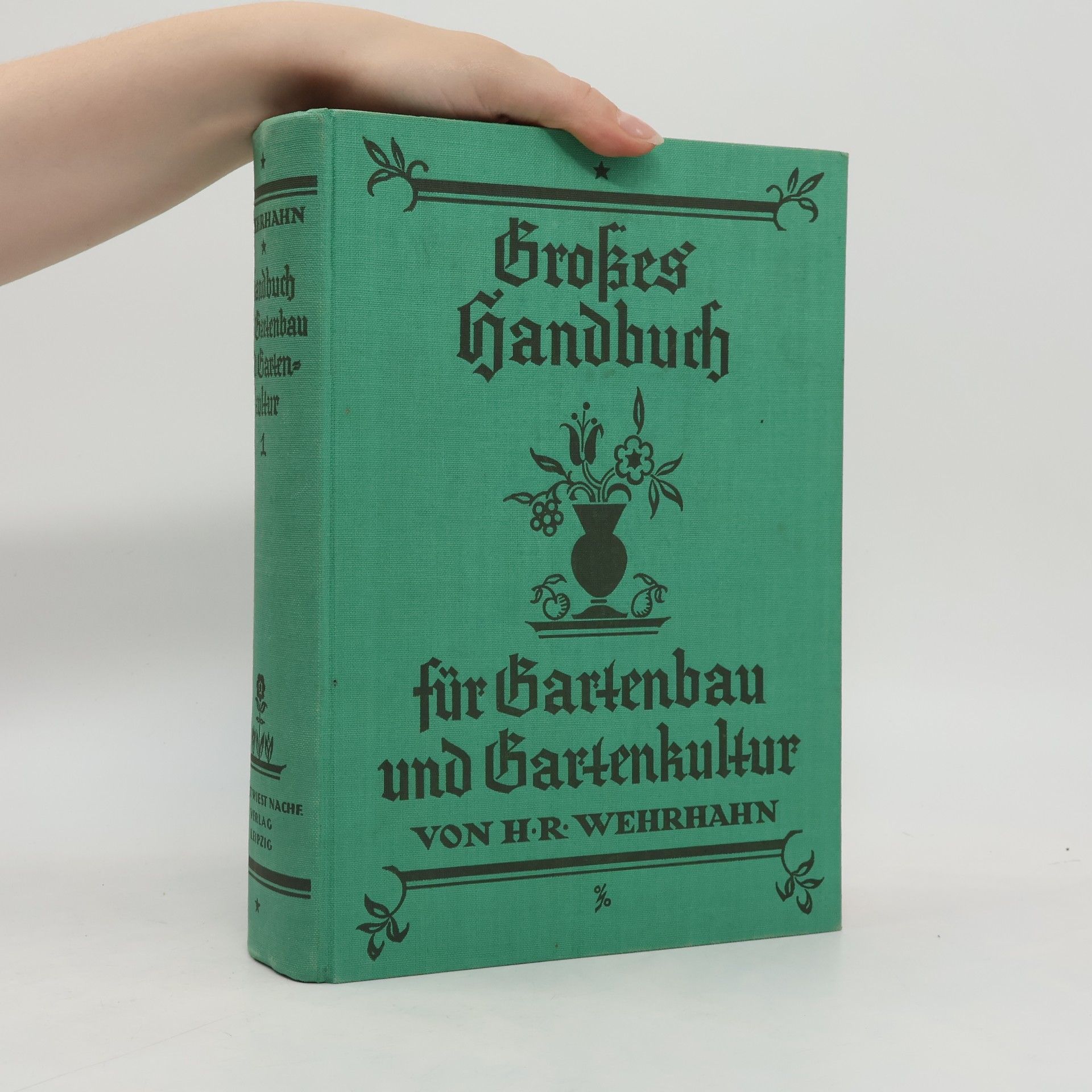 H. R. Wehrhahn Großes Handbuch für Gartenbau und Gartenkultur 1