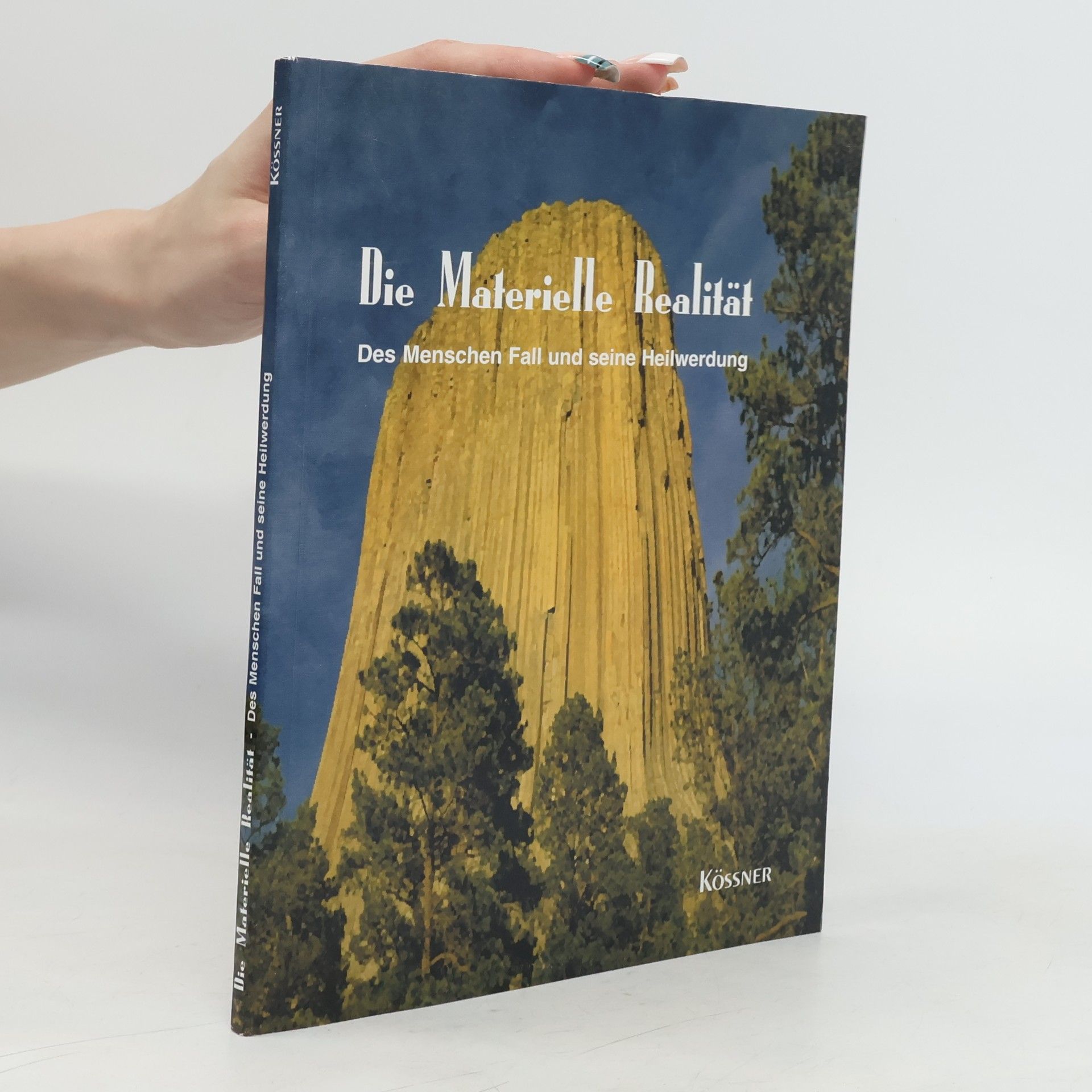 Various authors Die Materielle Realität. Des Menschen Fall und seine Heilwerdung