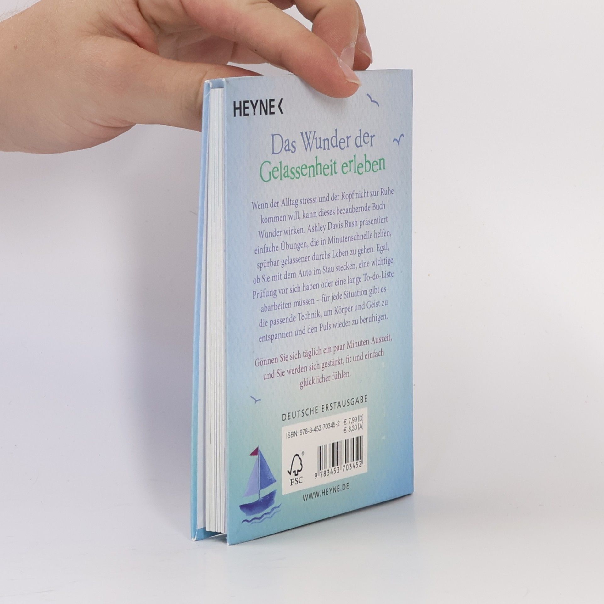 Ashley Davis Bush Das kleine Buch der Ruhe und Gelassenheit
