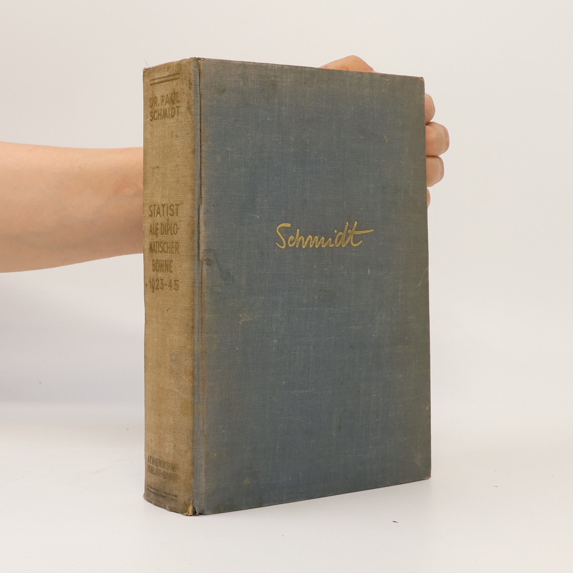 Paul-Otto Schmidt Statist auf Diplomatischer Bühne 1923-45