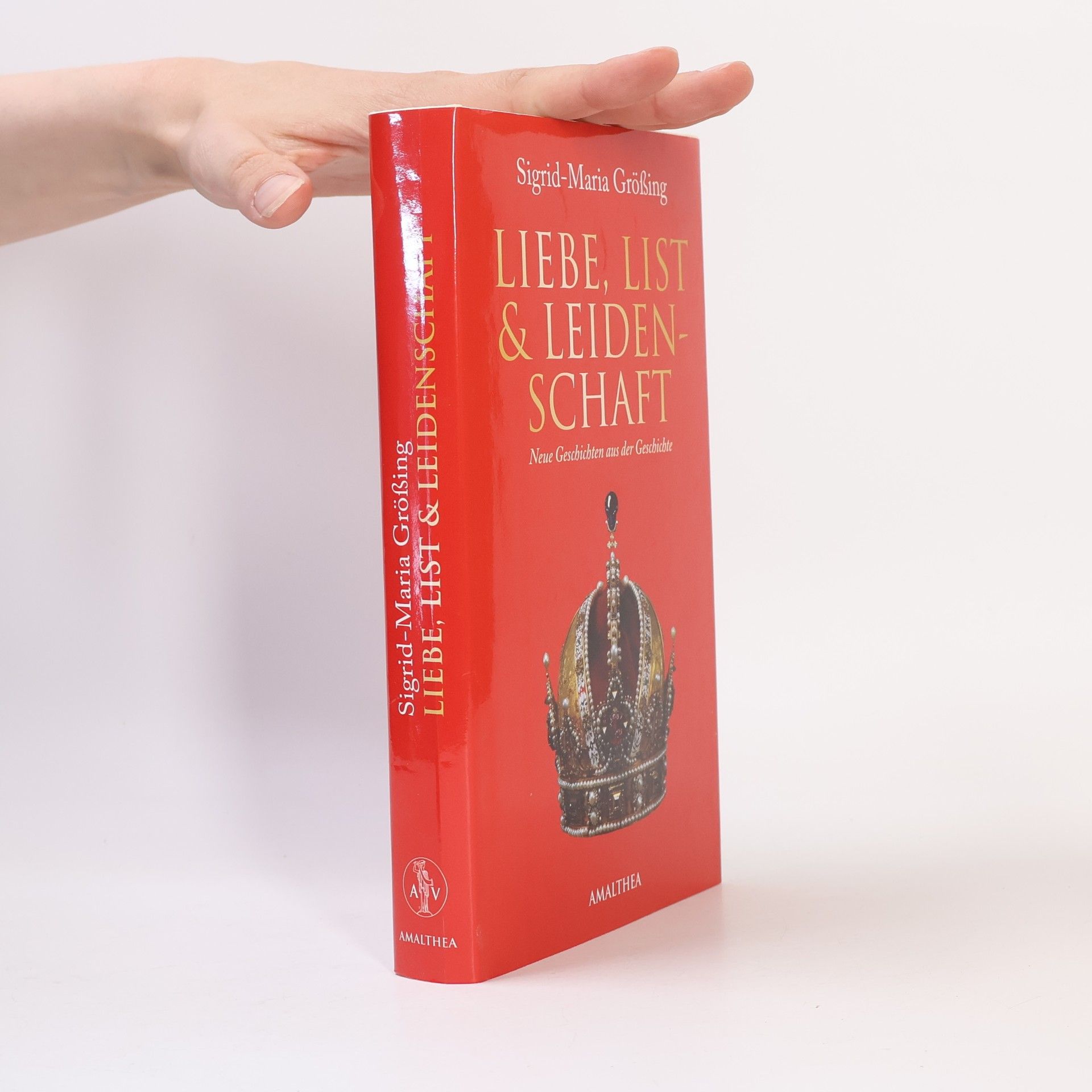 Sigrid-Maria Größing Liebe, List & Leidenschaft