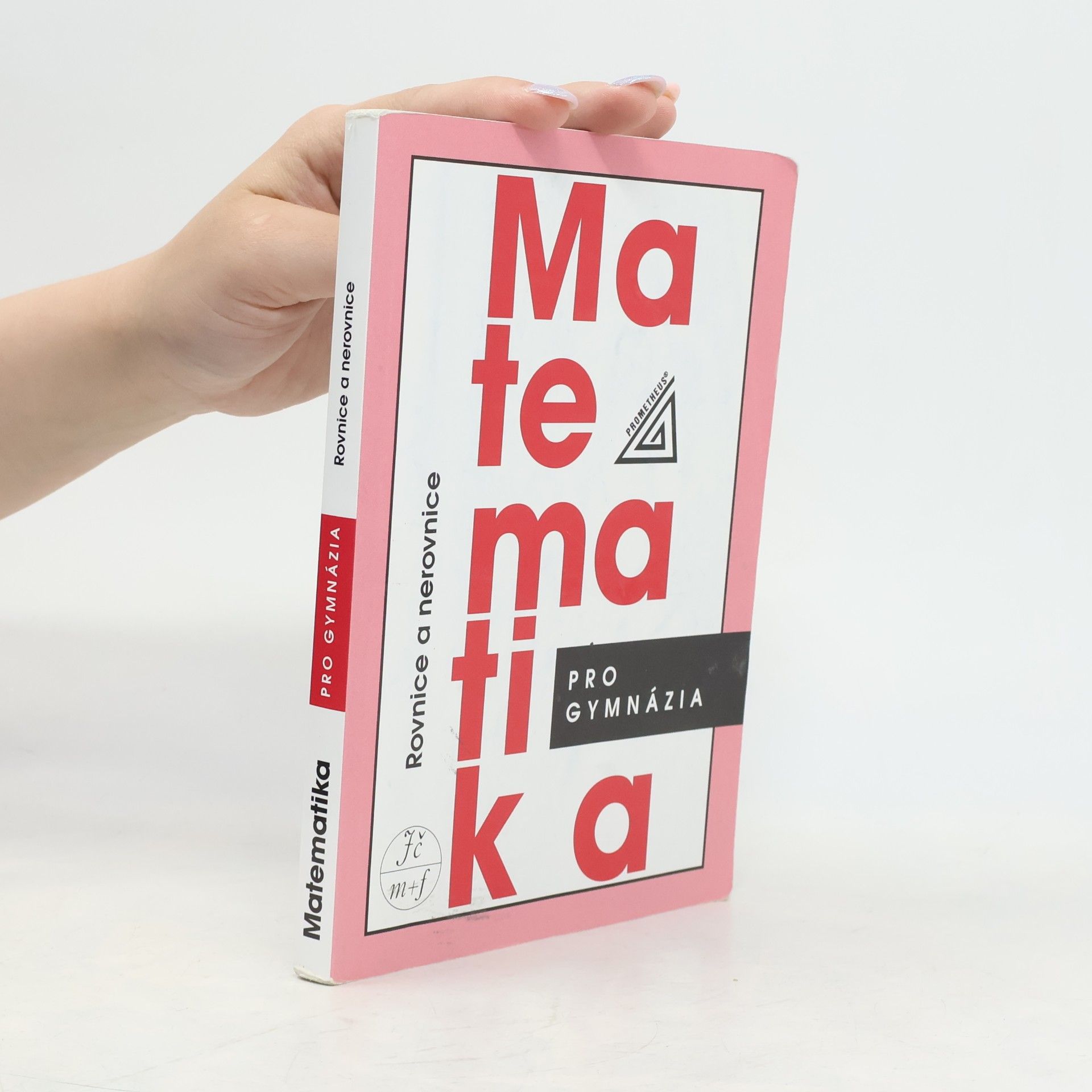 Leo Boček Matematika pro gymnázia. Rovnice a nerovnice
