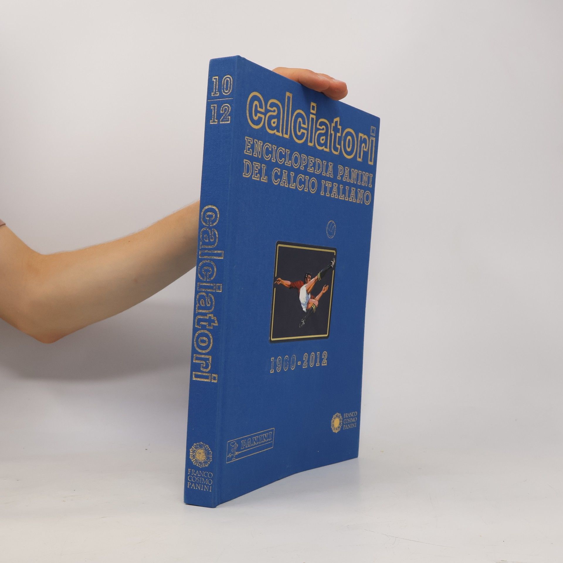 Autorenkollektiv Calciatori. Enciclopedia Panini del calcio italiano. Con Indice - 1960-2012
