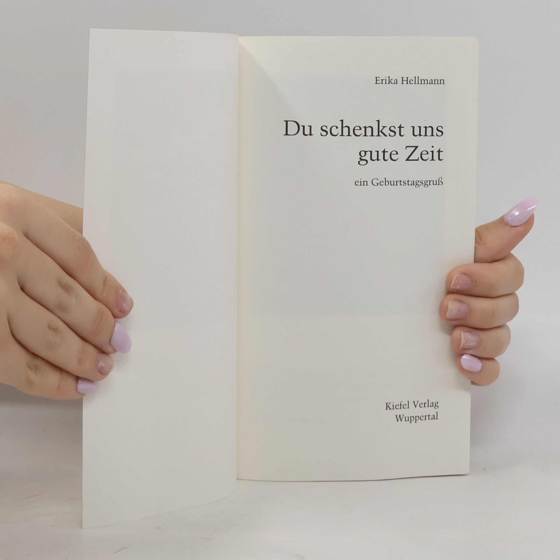 Erika Hellmann Du schenkst uns gute Zeit