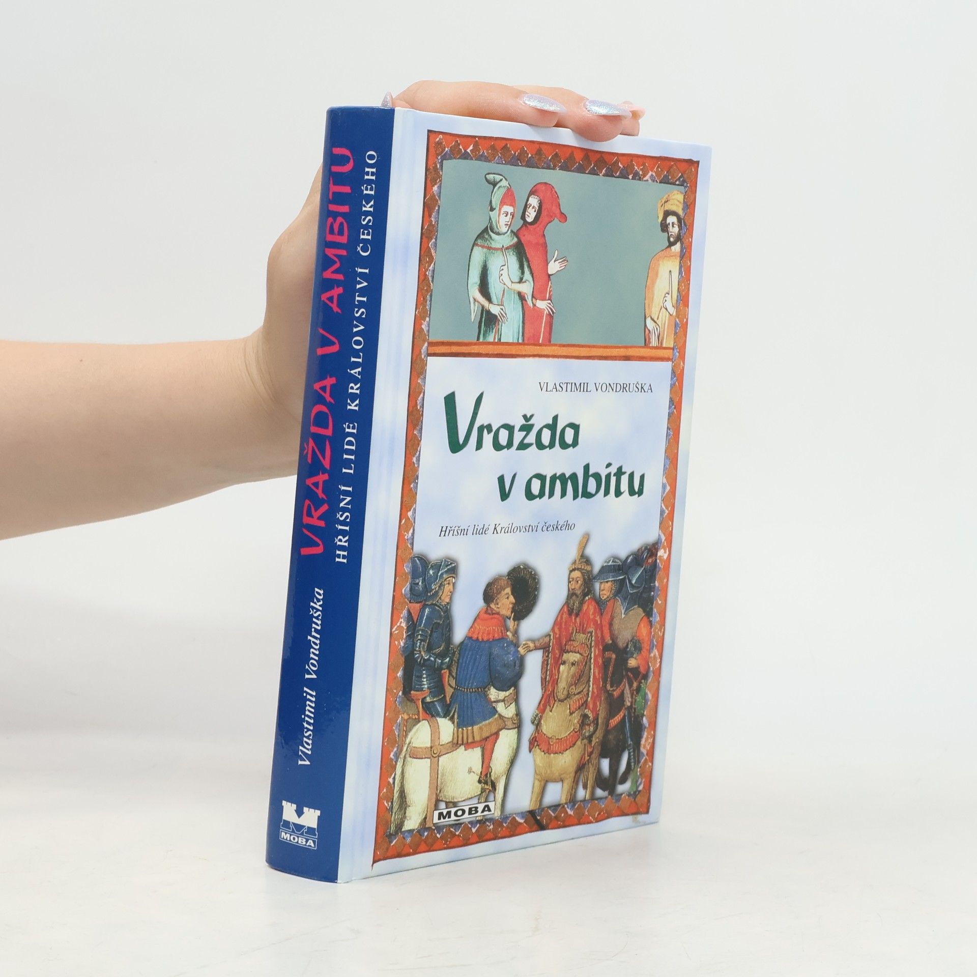 Vlastimil Vondruška Vražda v ambitu: Tři případy, které rozřešil mladý Oldřich z Chlumu
