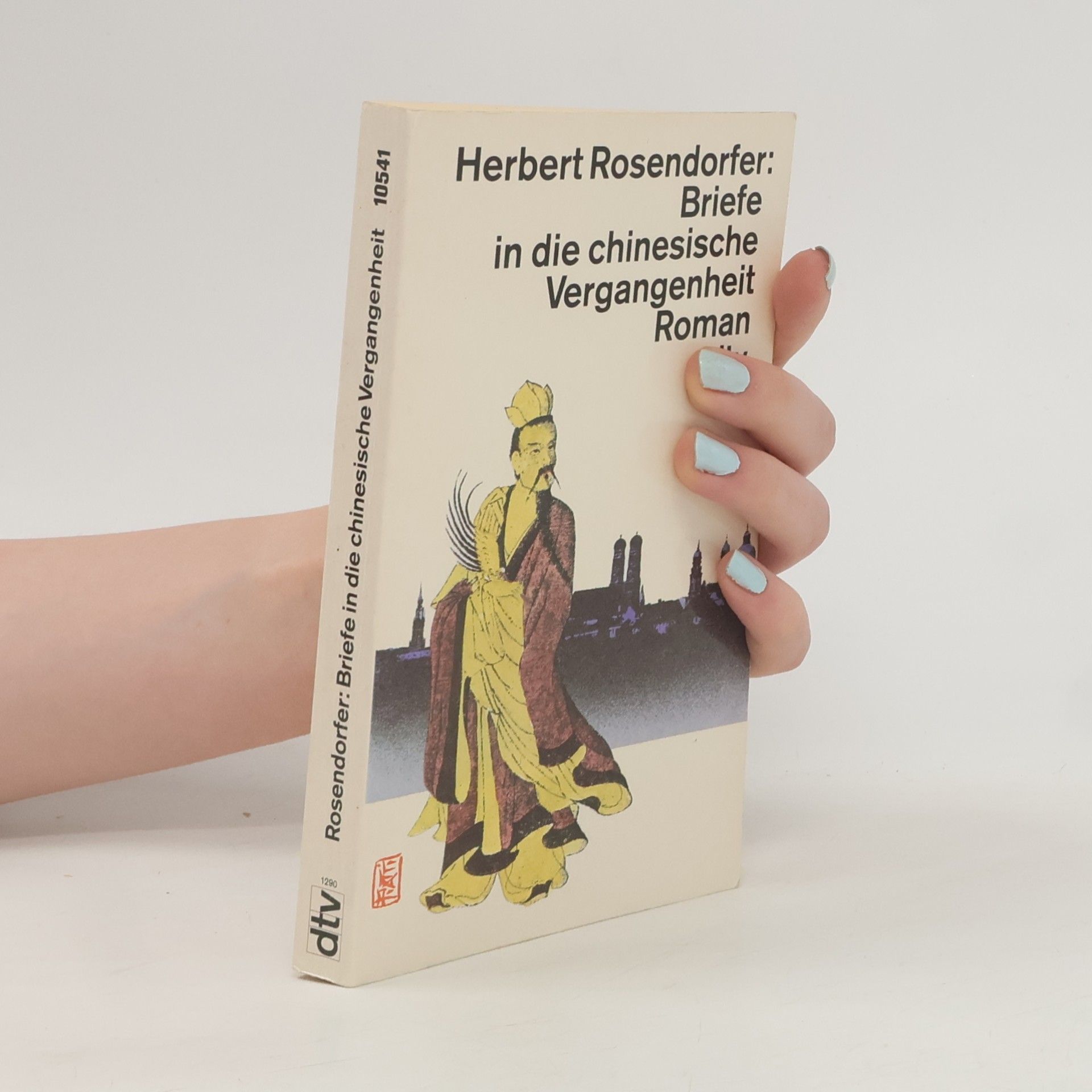 Herbert Rosendorfer Briefe in die chinesische Vergangenheit