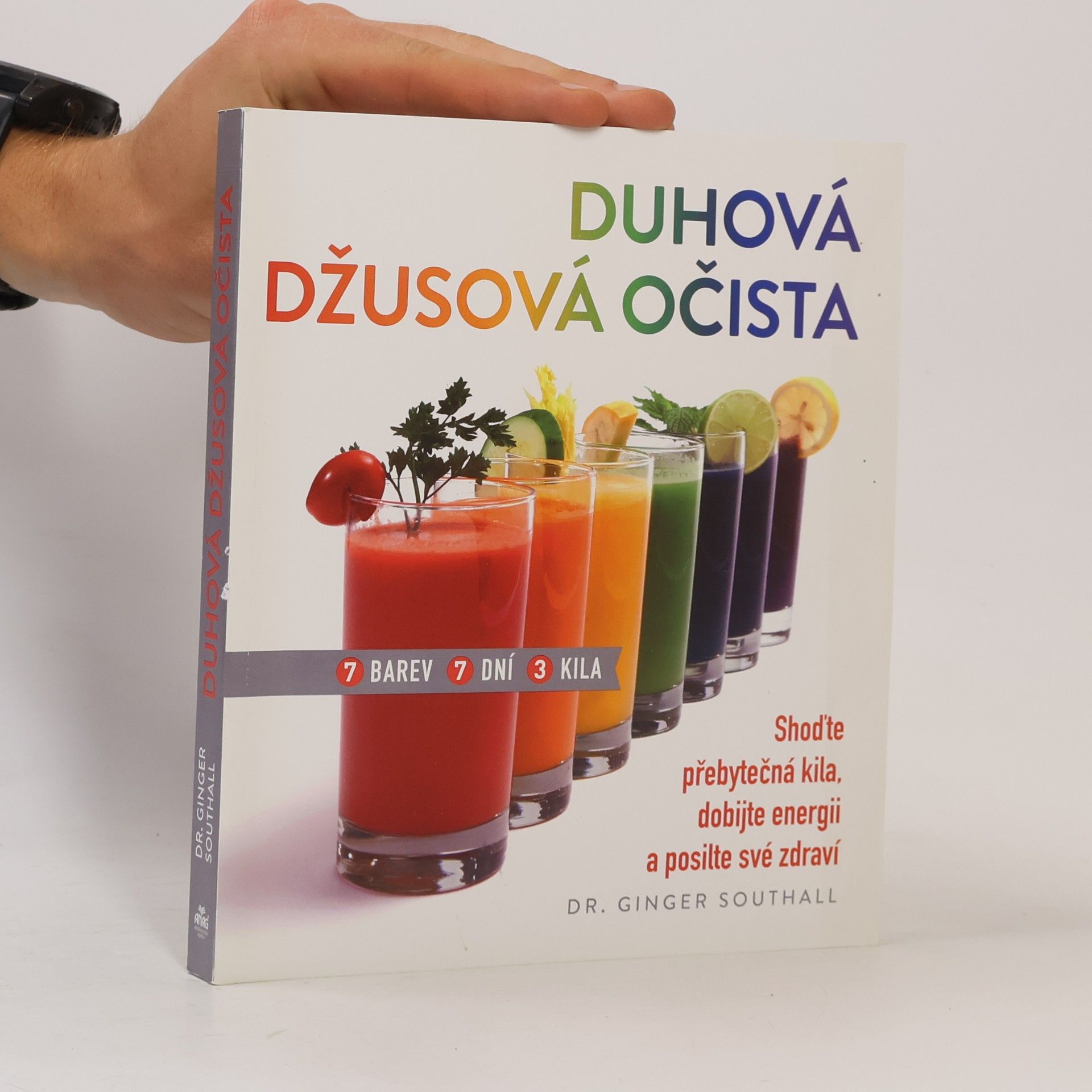 Ginger Southall Duhová džusová očista – Shoďte přebytečná kila, dobijte energii a posilte své zdraví