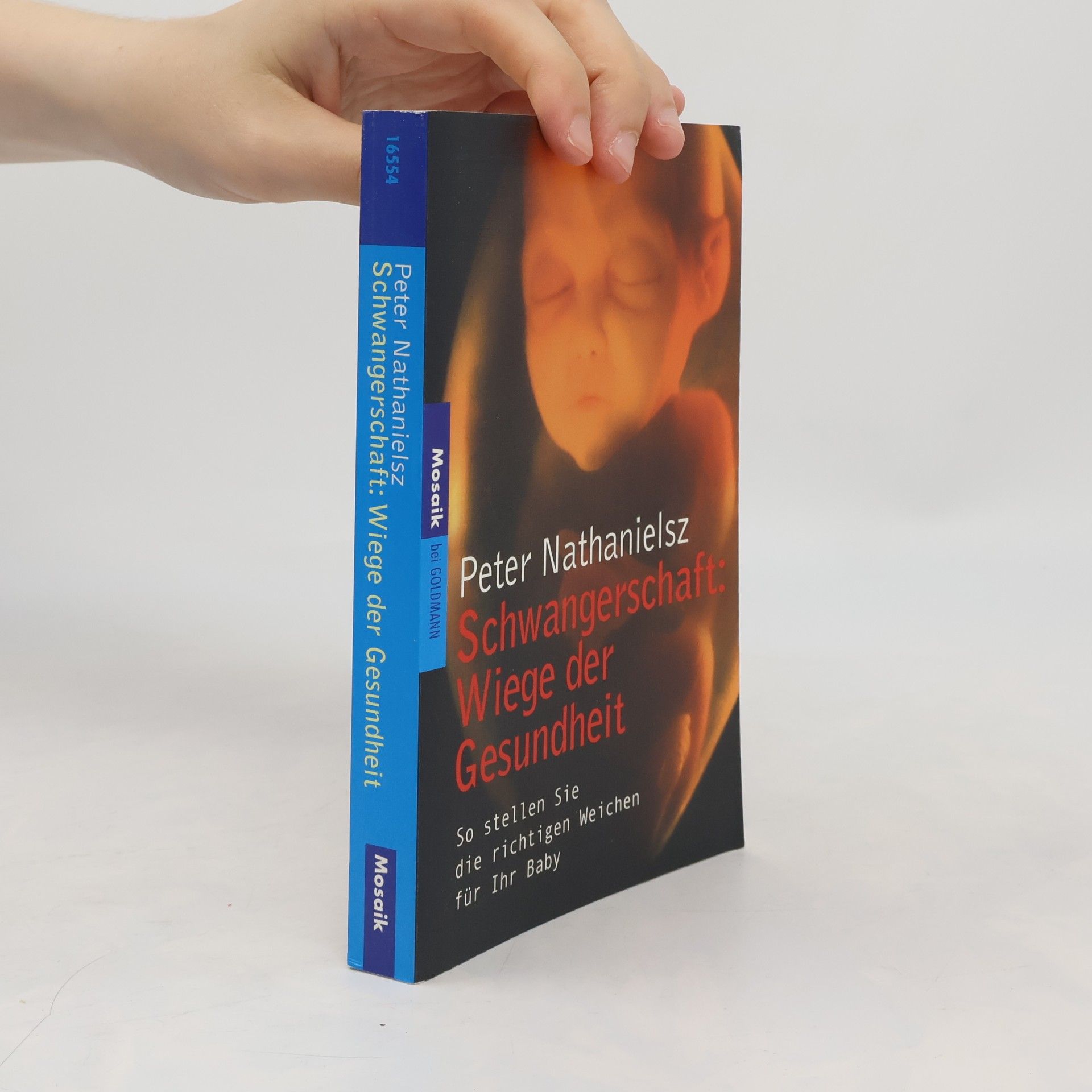 Peter W. Nathanielsz Schwangerschaft: Wiege der Gesundheit