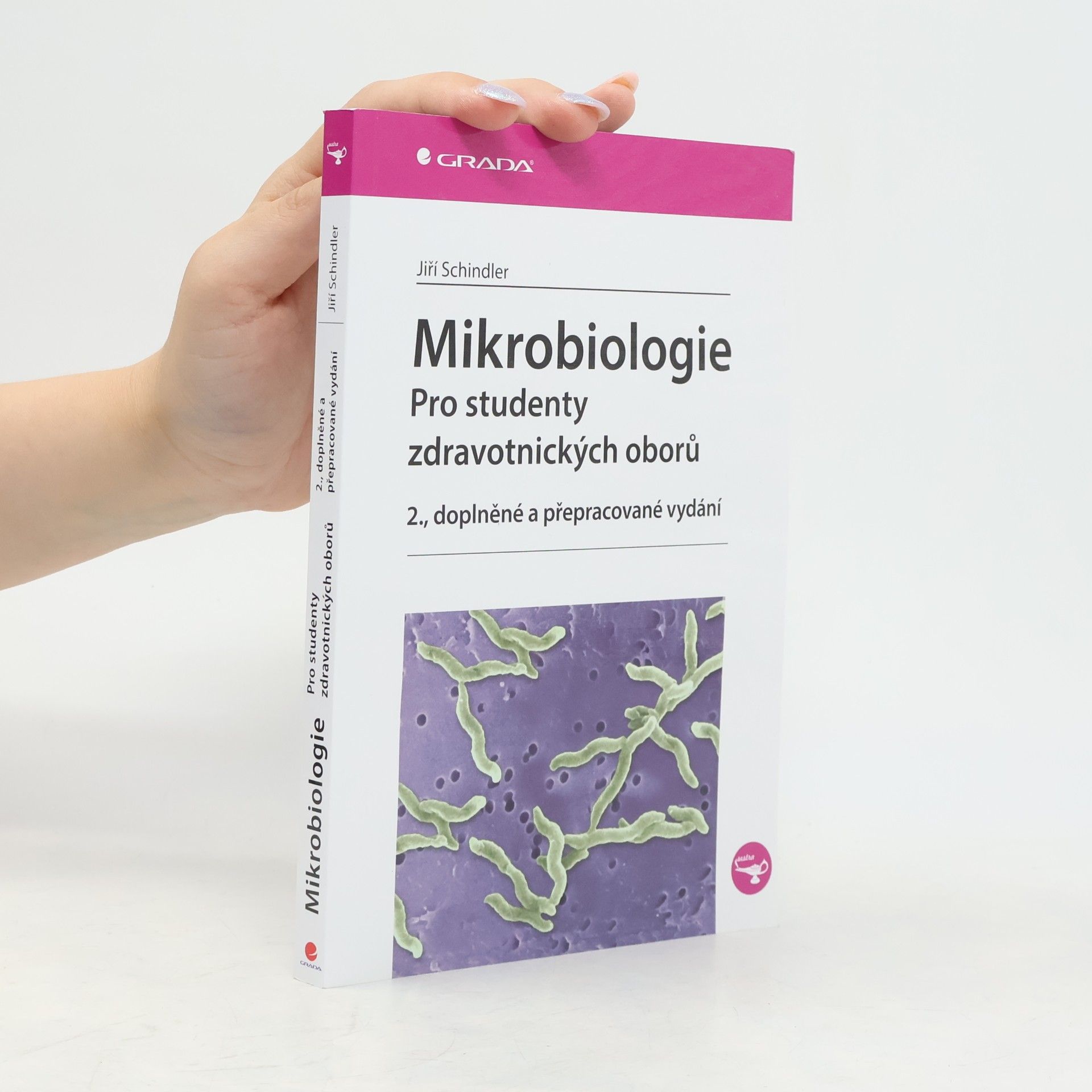 Jiří Schindler Mikrobiologie : pro studenty zdravotnických oborů