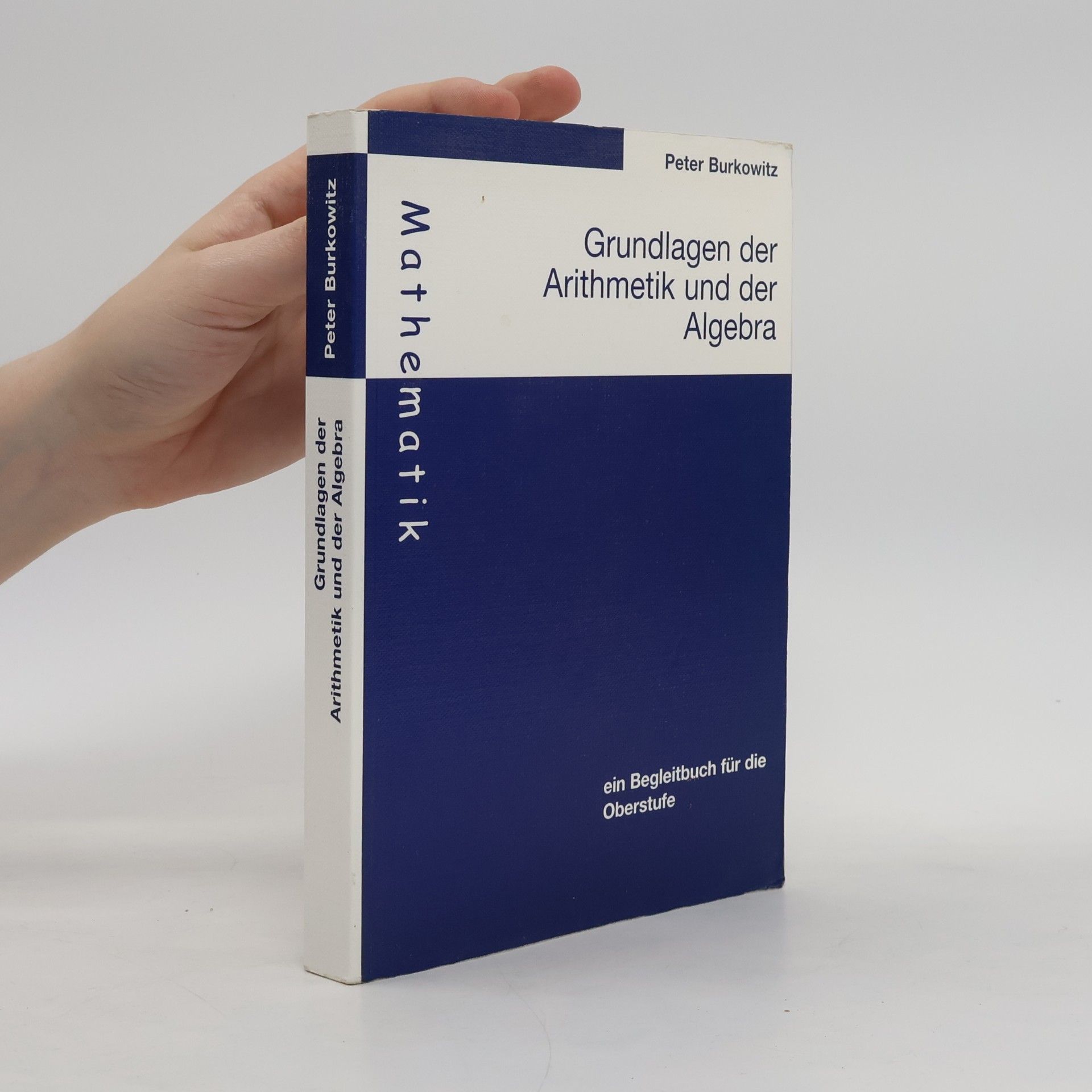 Peter Burkowitz Arithmetik und Algebra