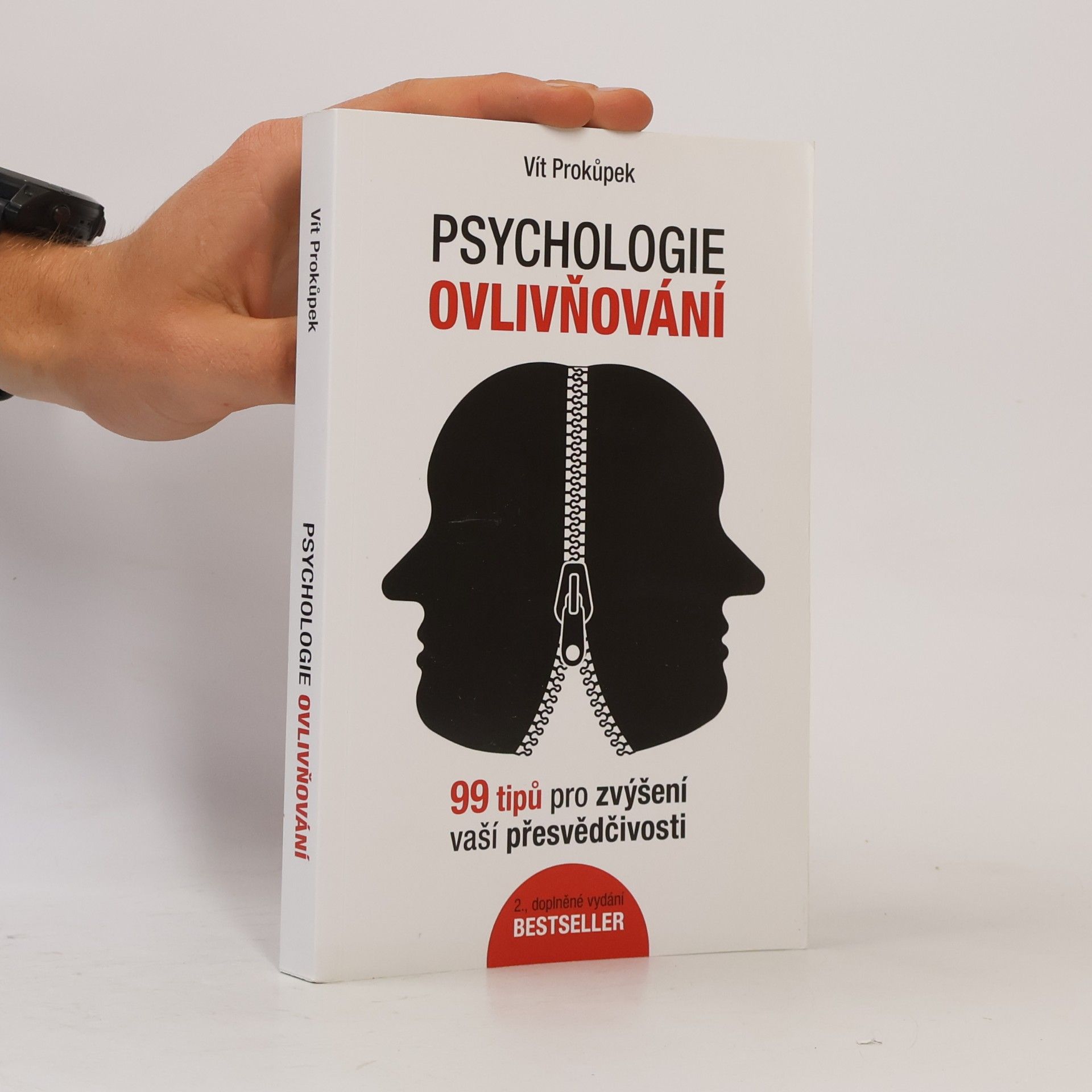 Vít Prokůpek Psychologie ovlivňování. 99 tipů pro zvýšení vaší přesvědčivosti