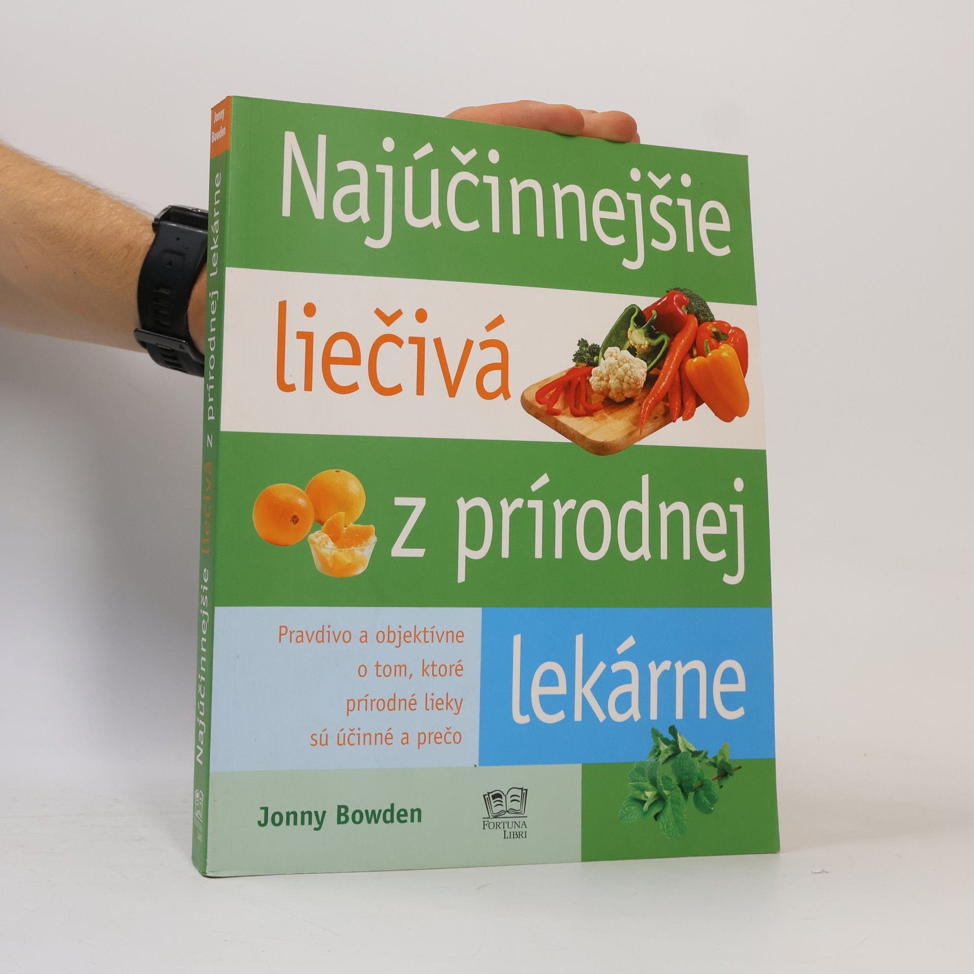 Jonny Bowden Najúčinnejšie liečivá z prírodnej lekárne