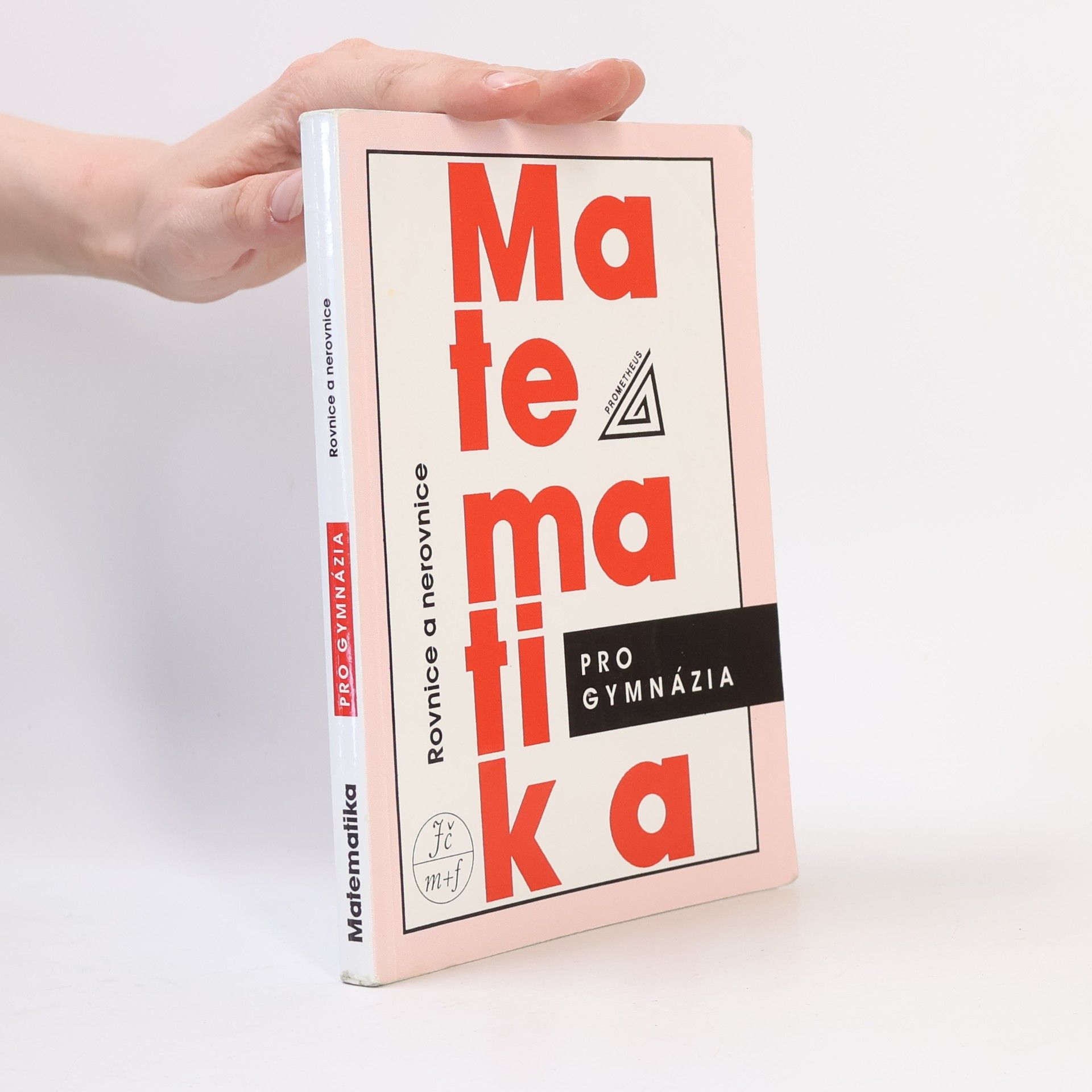 Matematika pro gymnázia. Rovnice a nerovnice