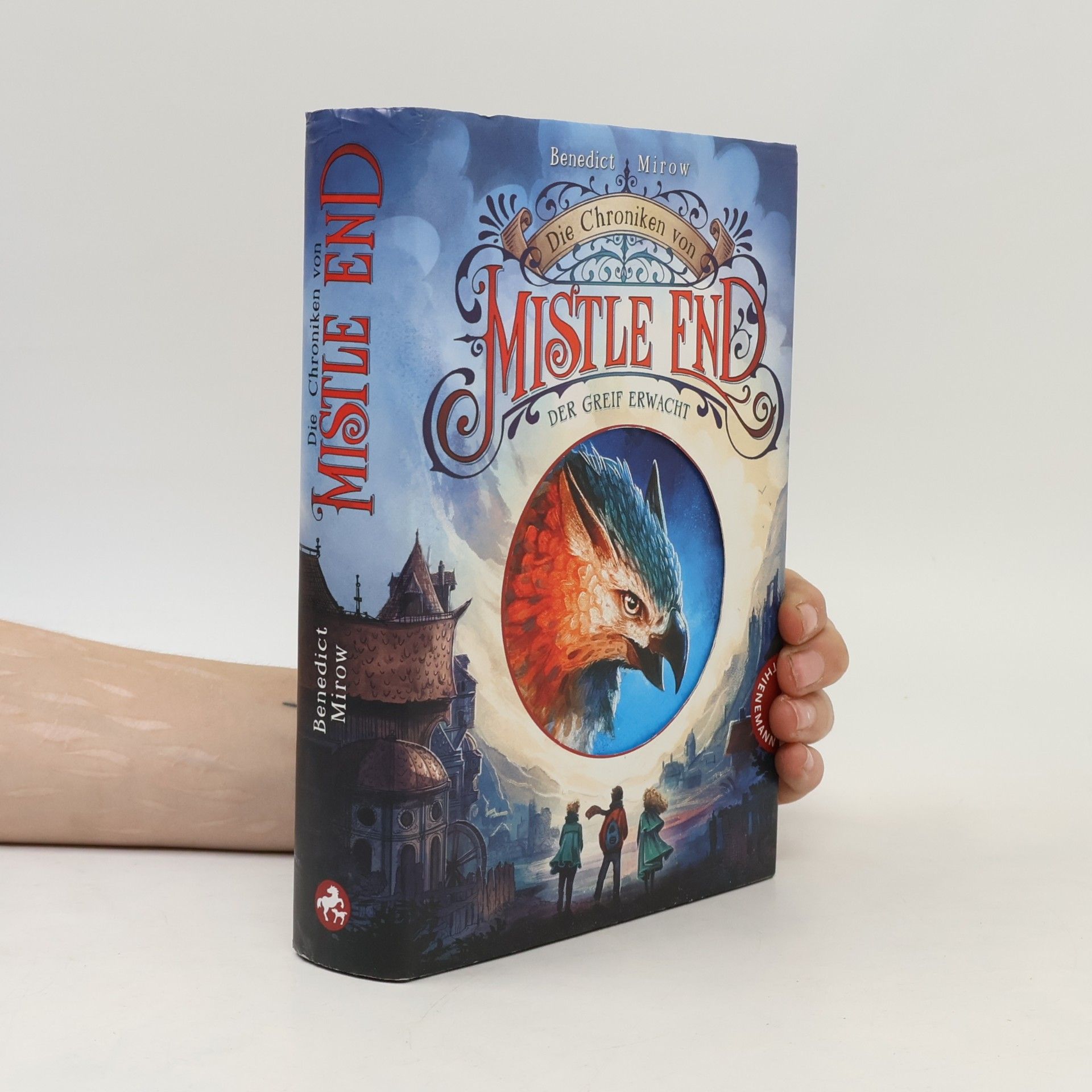 Benedict Mirow Die Chroniken von Mistle End 1: Der Greif erwacht