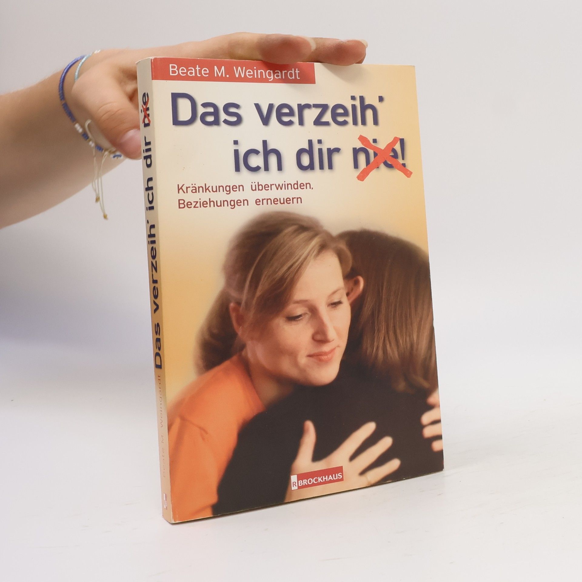 Beate M. Weingardt Das verzeih' ich dir