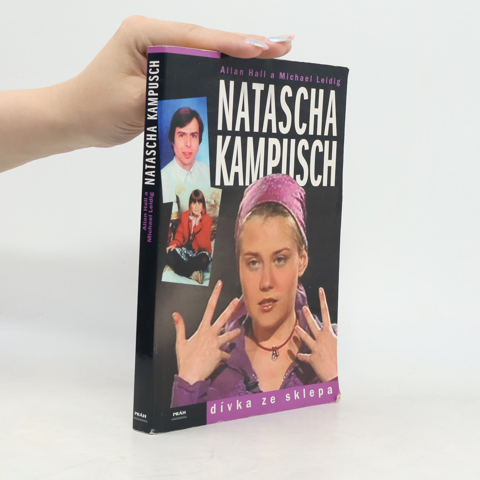 Michael Leidig Natascha Kampusch. Dívka ze sklepa