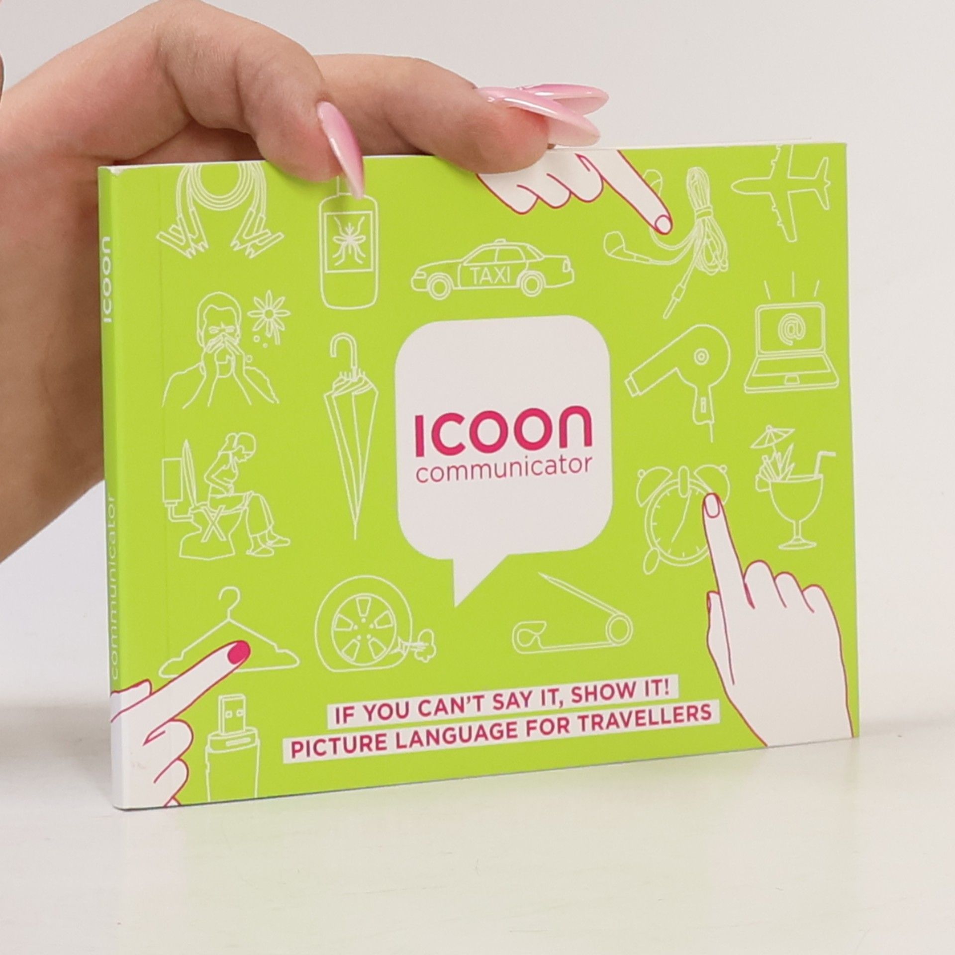 Gosia Warrink ICOON communicator :if you can't say it, show it! ; picture language for travellers