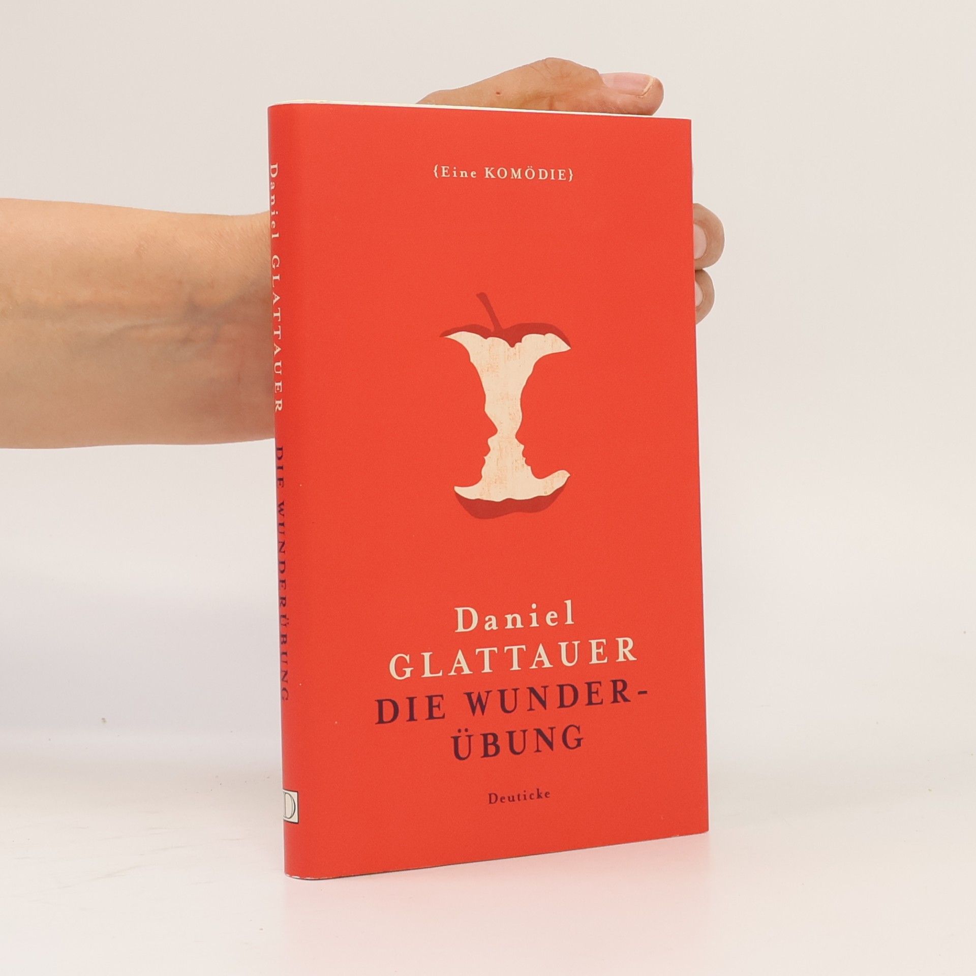 Daniel Glattauer Die Wunderübung : eine Komödie
