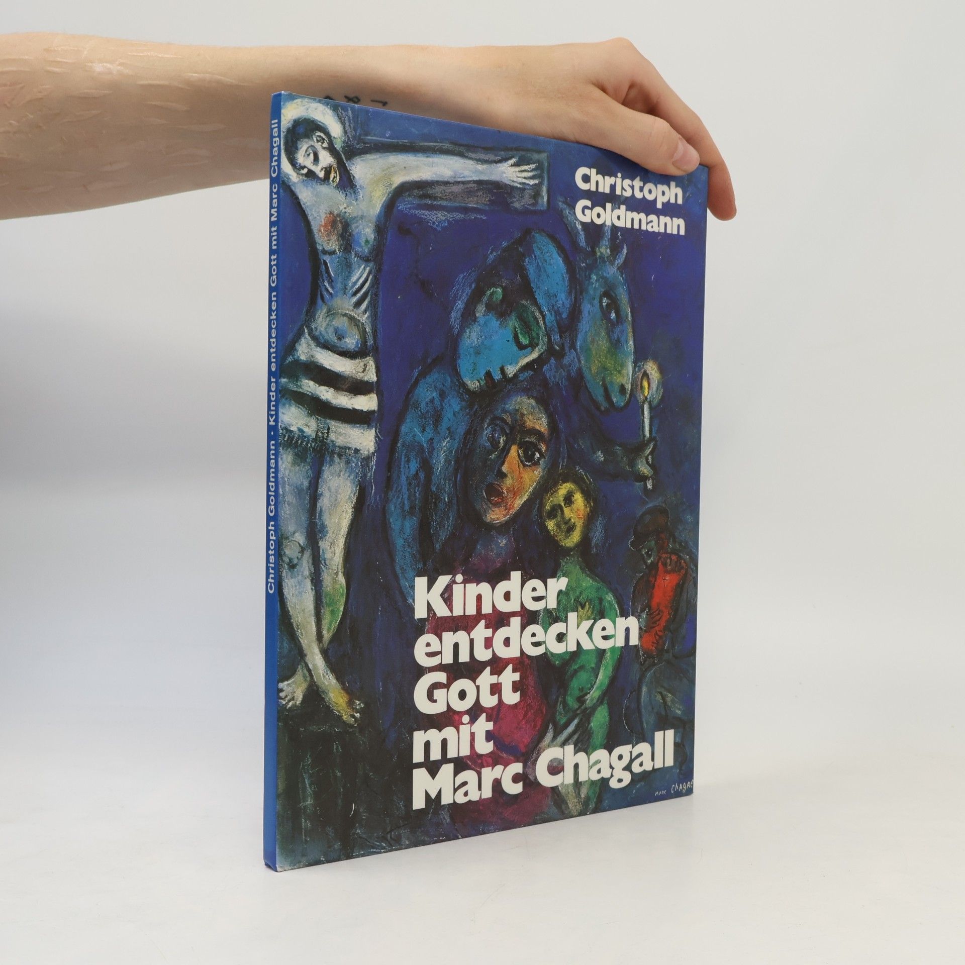 Kinder entdecken Gott mit Marc Chagall. Bilder und Gespräche