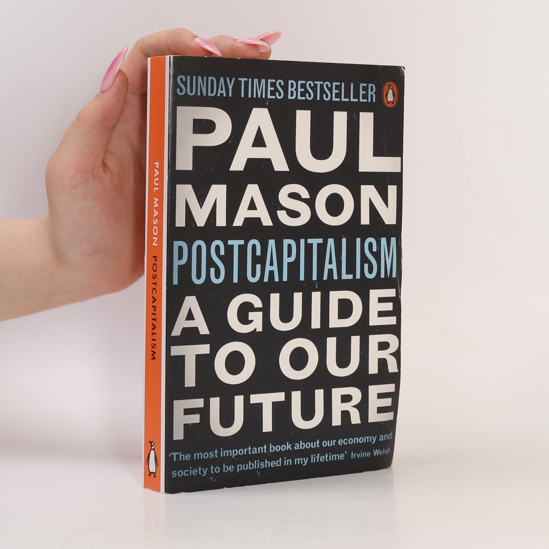 Paul Mason PostCapitalism: A guide to our future