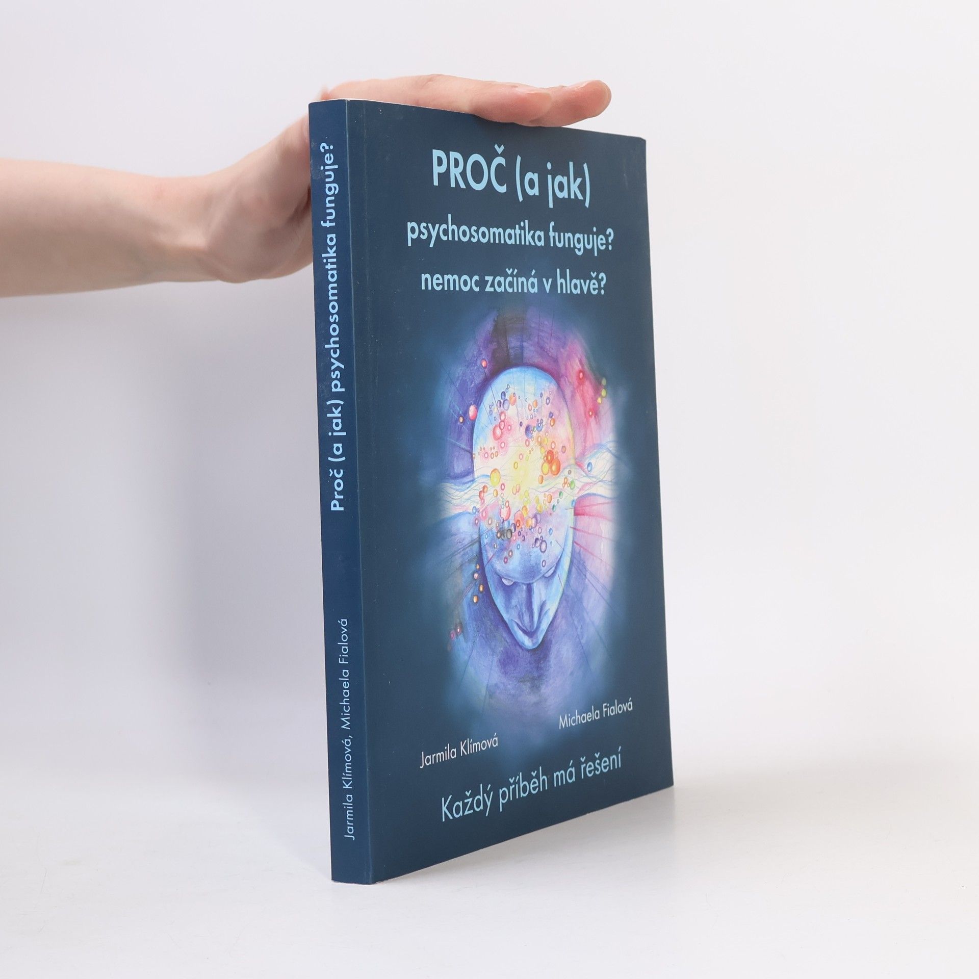 Jarmila Klímová Proč (a jak) psychosomatika funguje?