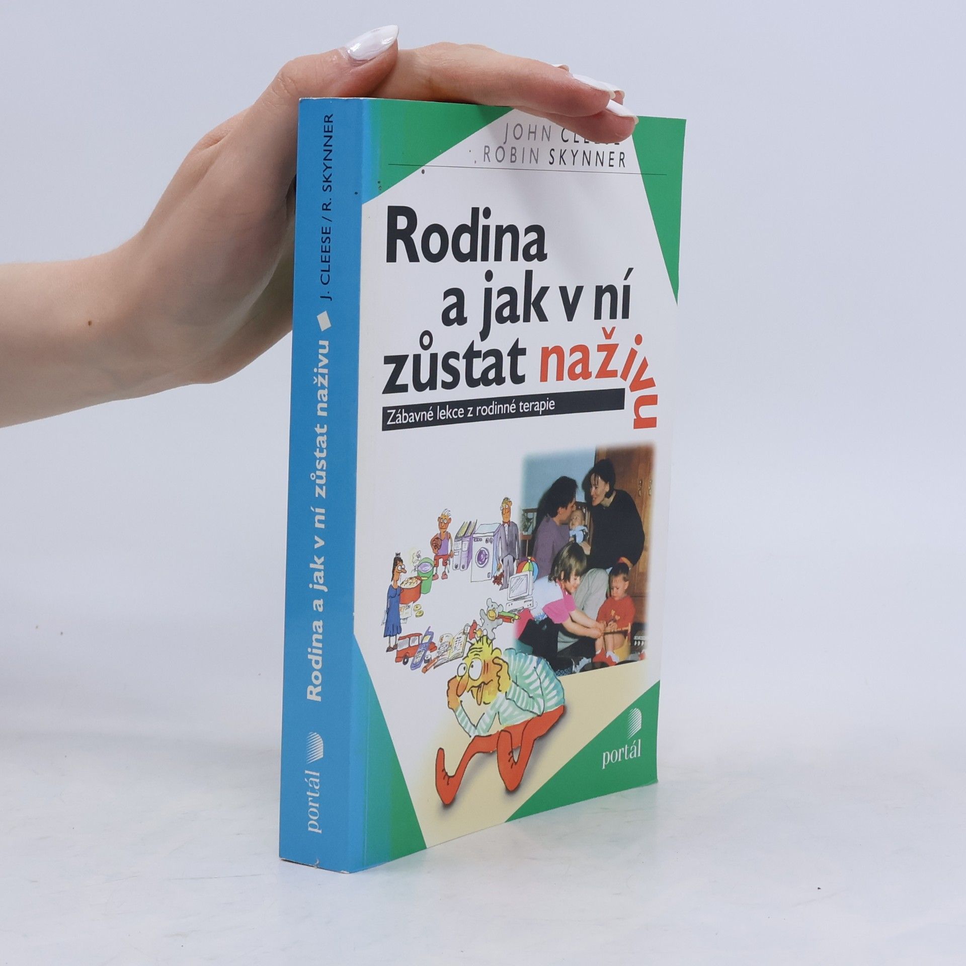 Robin Skynner Rodina a jak v ní zůstat naživu