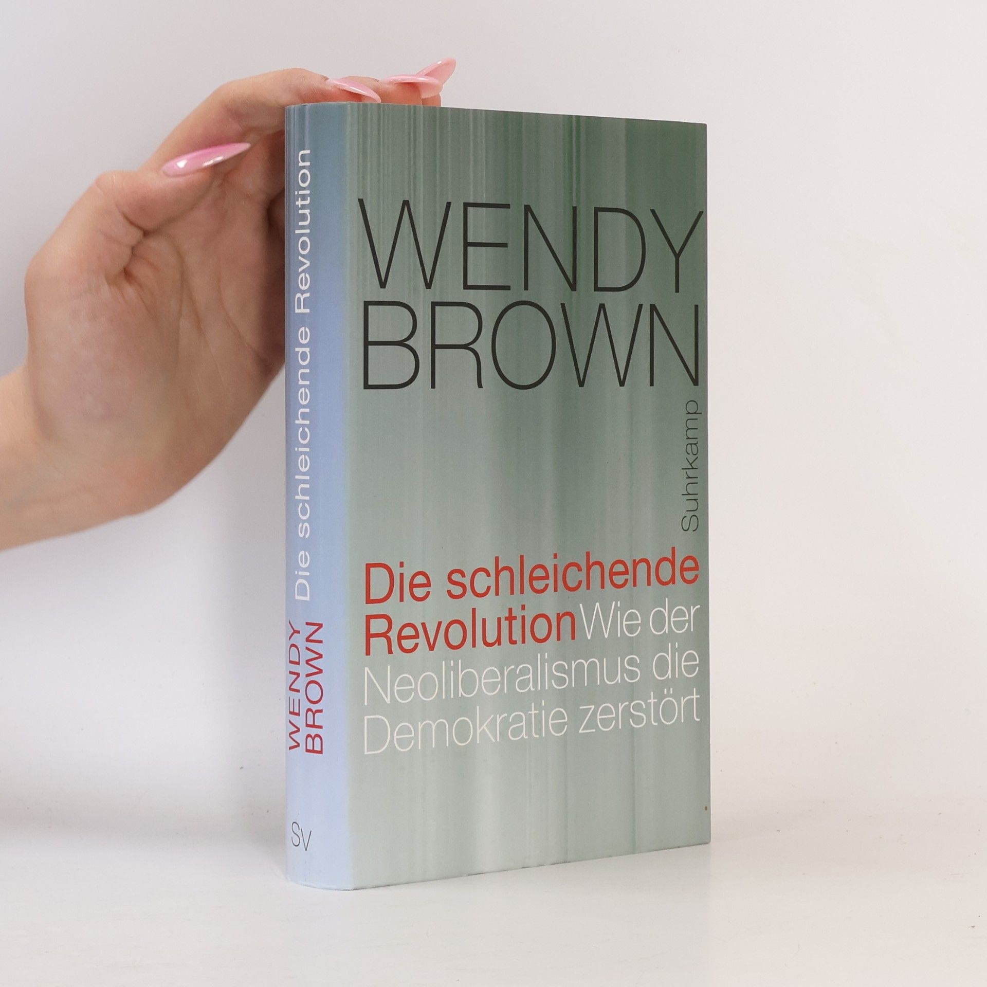 Wendy Brown Die schleichende Revolution