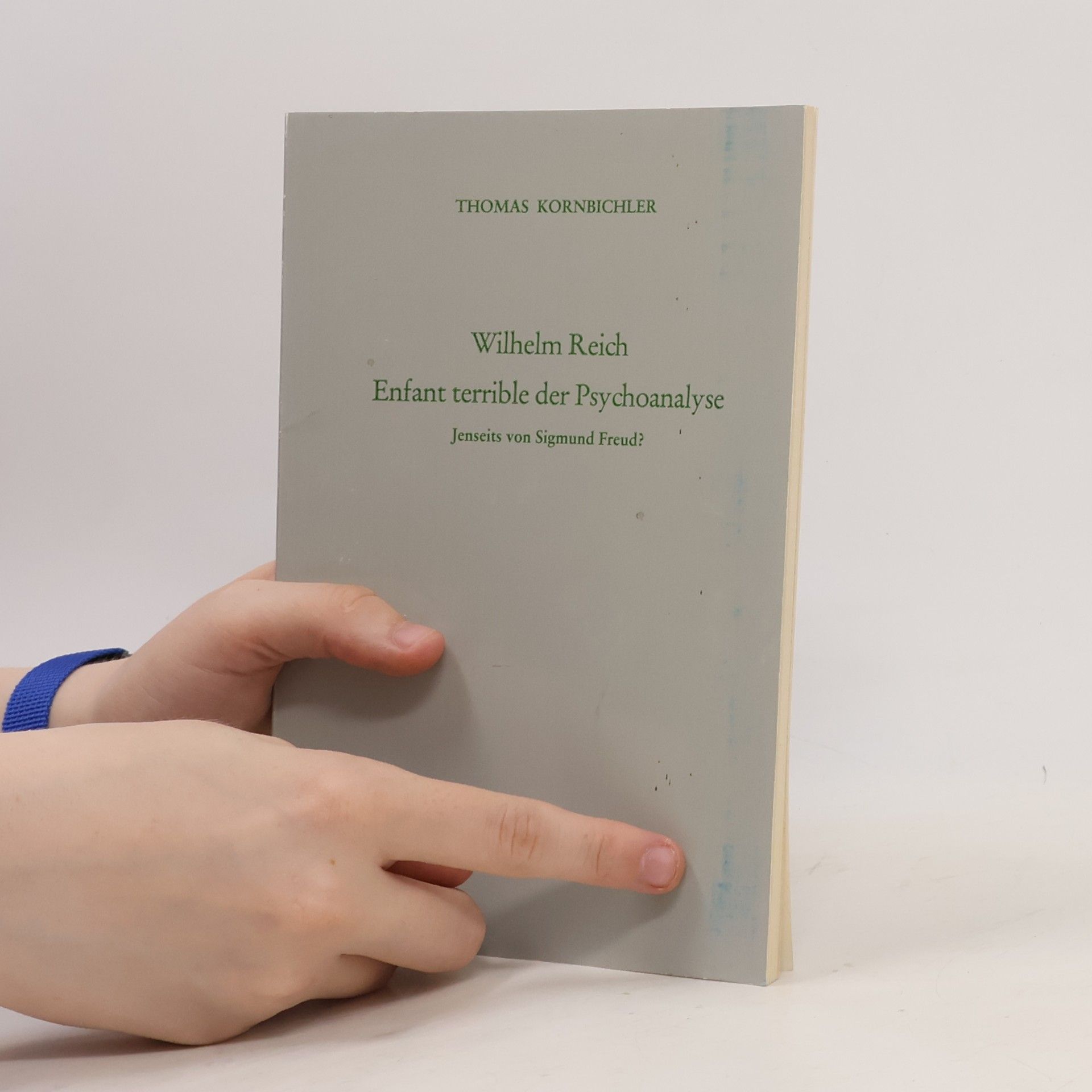 Thomas Kornbichler Wilhelm Reich, Enfant terrible der Psychoanalyse jenseits von Sigmund Freud?
