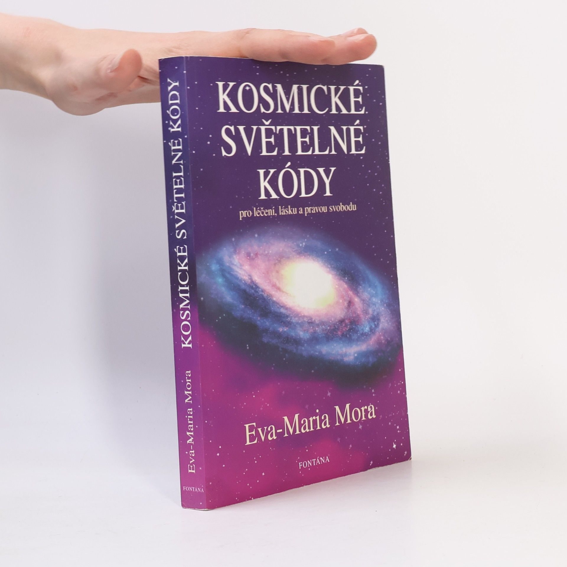 Eva-Maria Mora Kosmické světelné kódy: Pro léčení, lásku a pravou svobodu