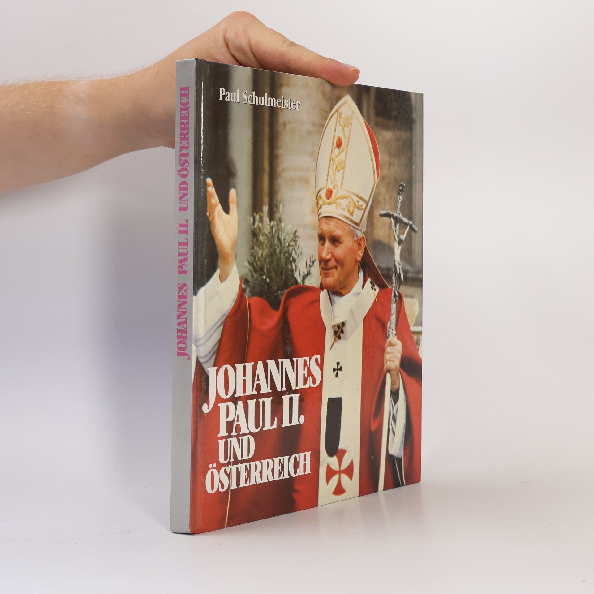Paul Schulmeister Johannes Paul II. und Österreich