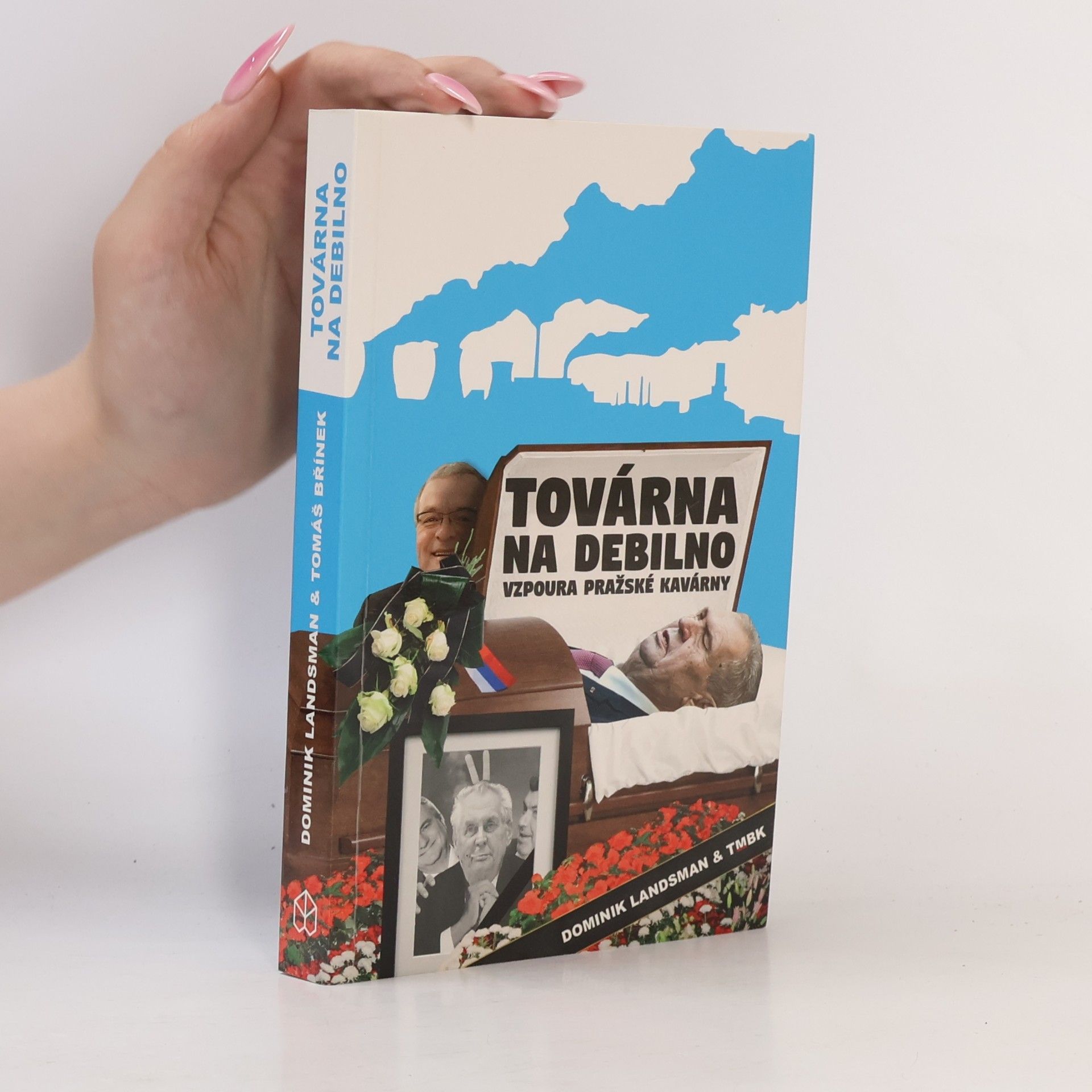 Tomáš Břínek Továrna na debilno: Vzpoura pražské kavárny