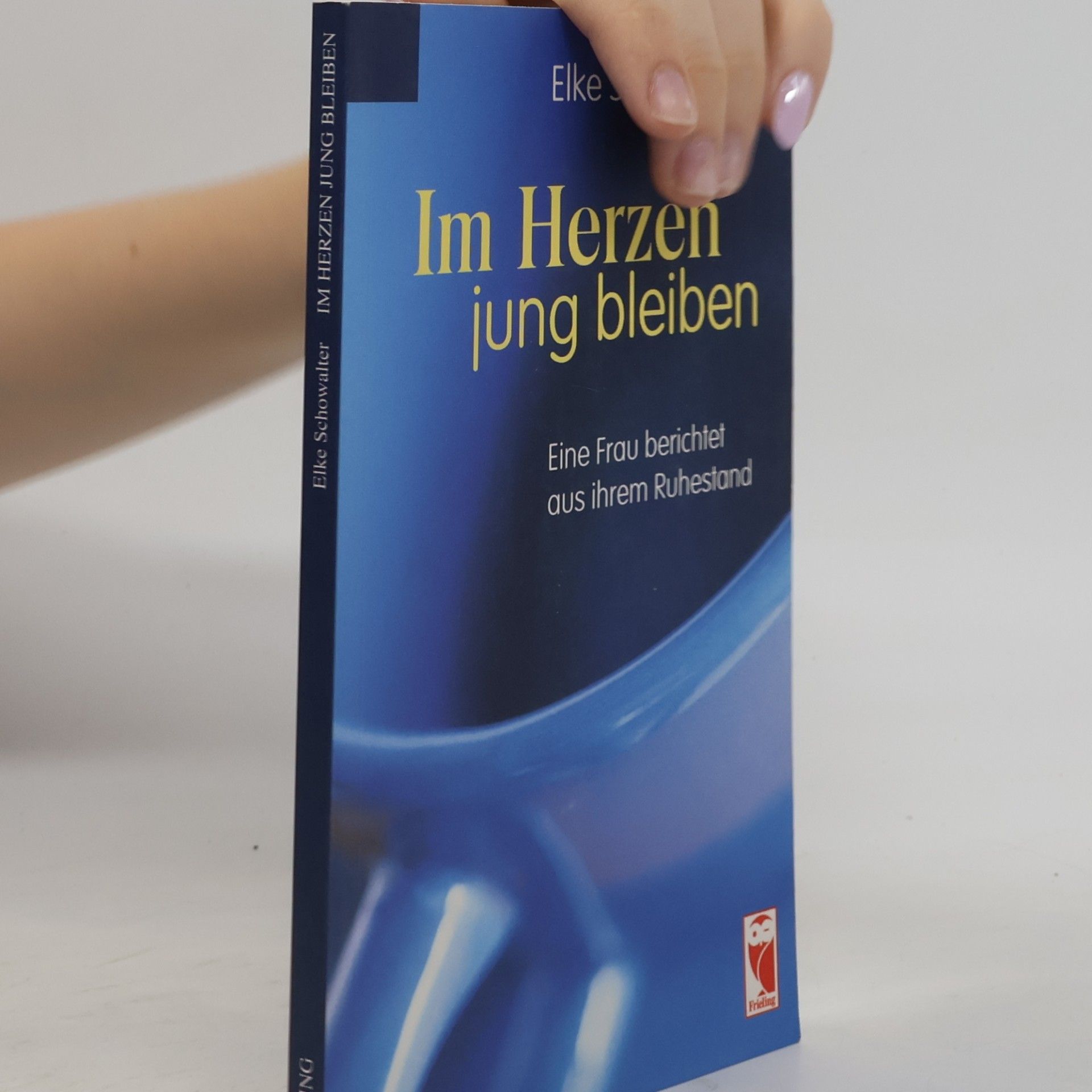 Elke Schowalter Im Herzen jung bleiben