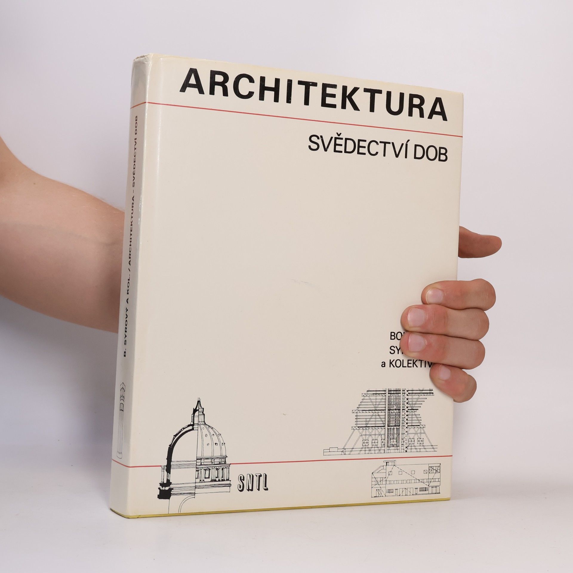 Bohuslav Syrový Architektura. Svědectví dob