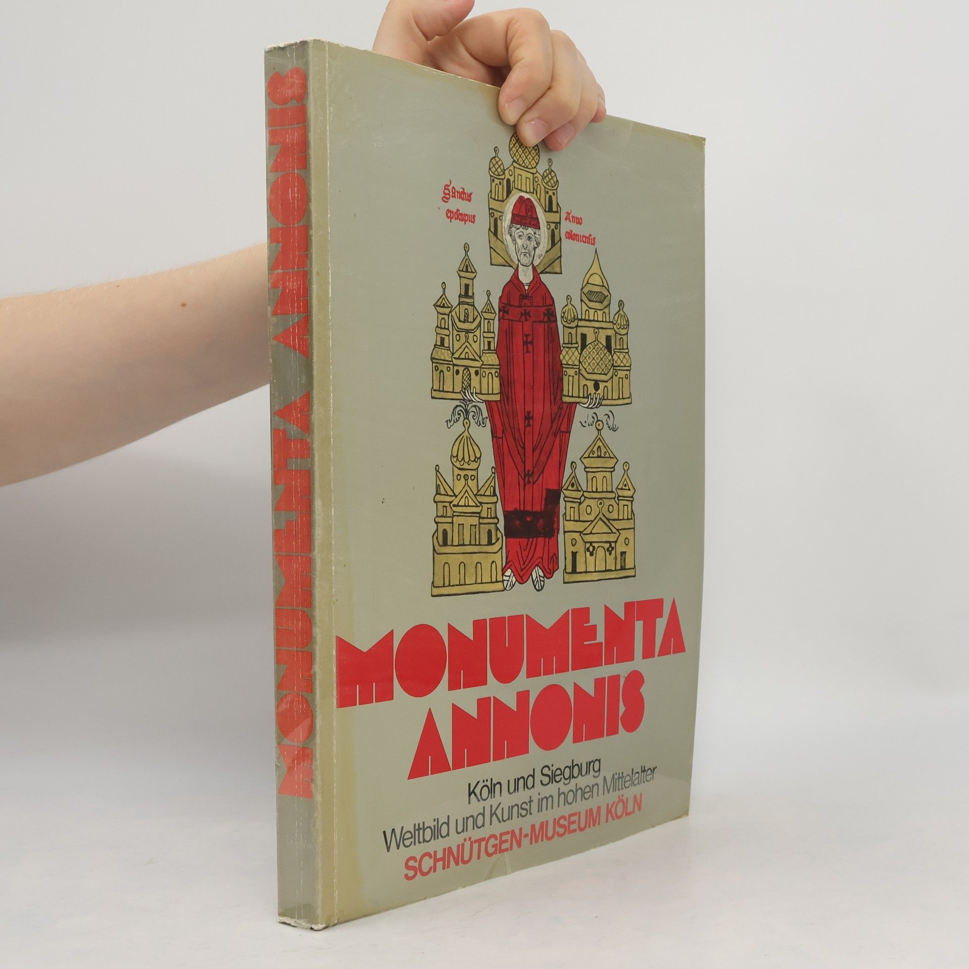 Anton Legner Monumenta Annonis. Köln und Siegburg