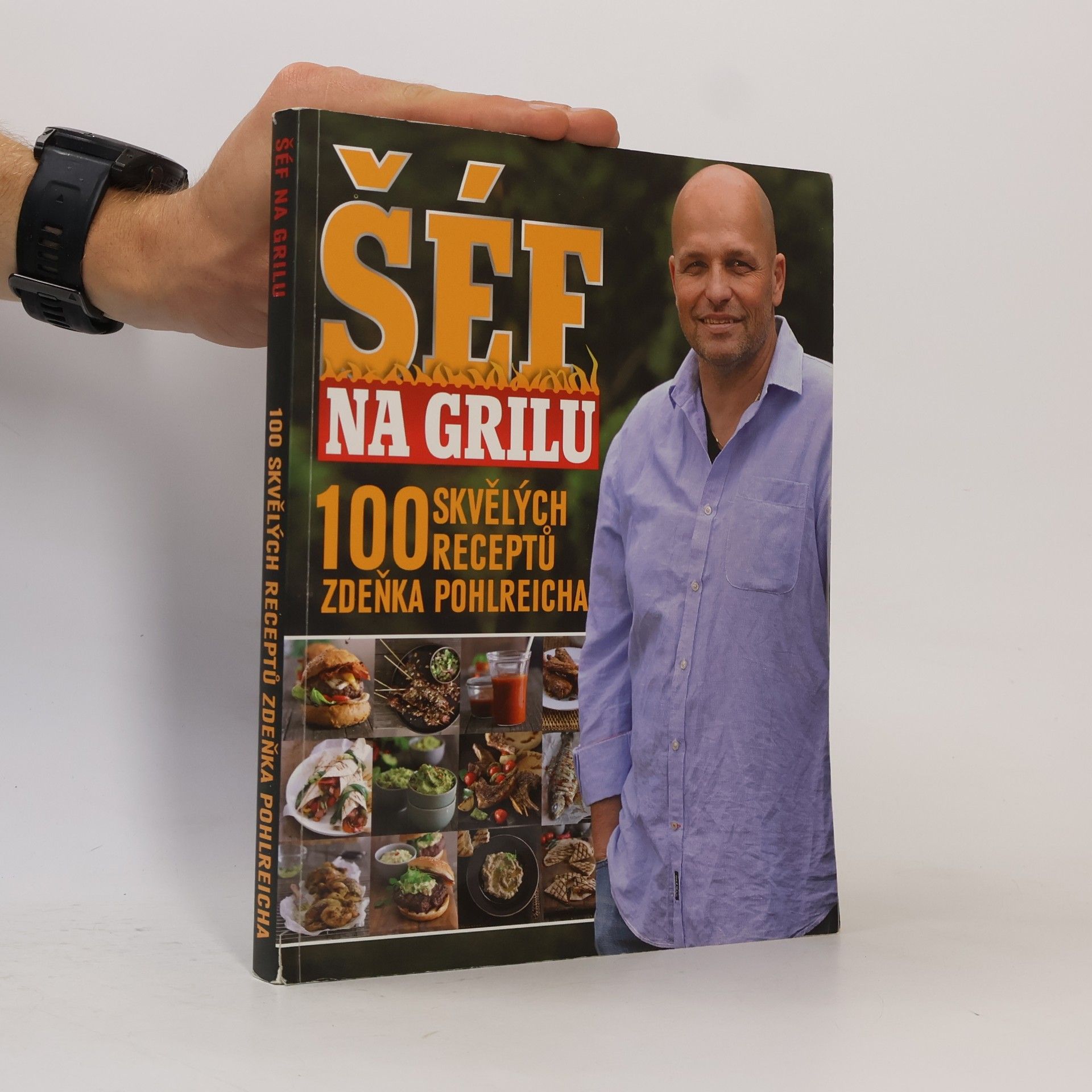 Marek Kučera Šéf na grilu. 100 skvělých receptů Zdeňka Pohlreicha