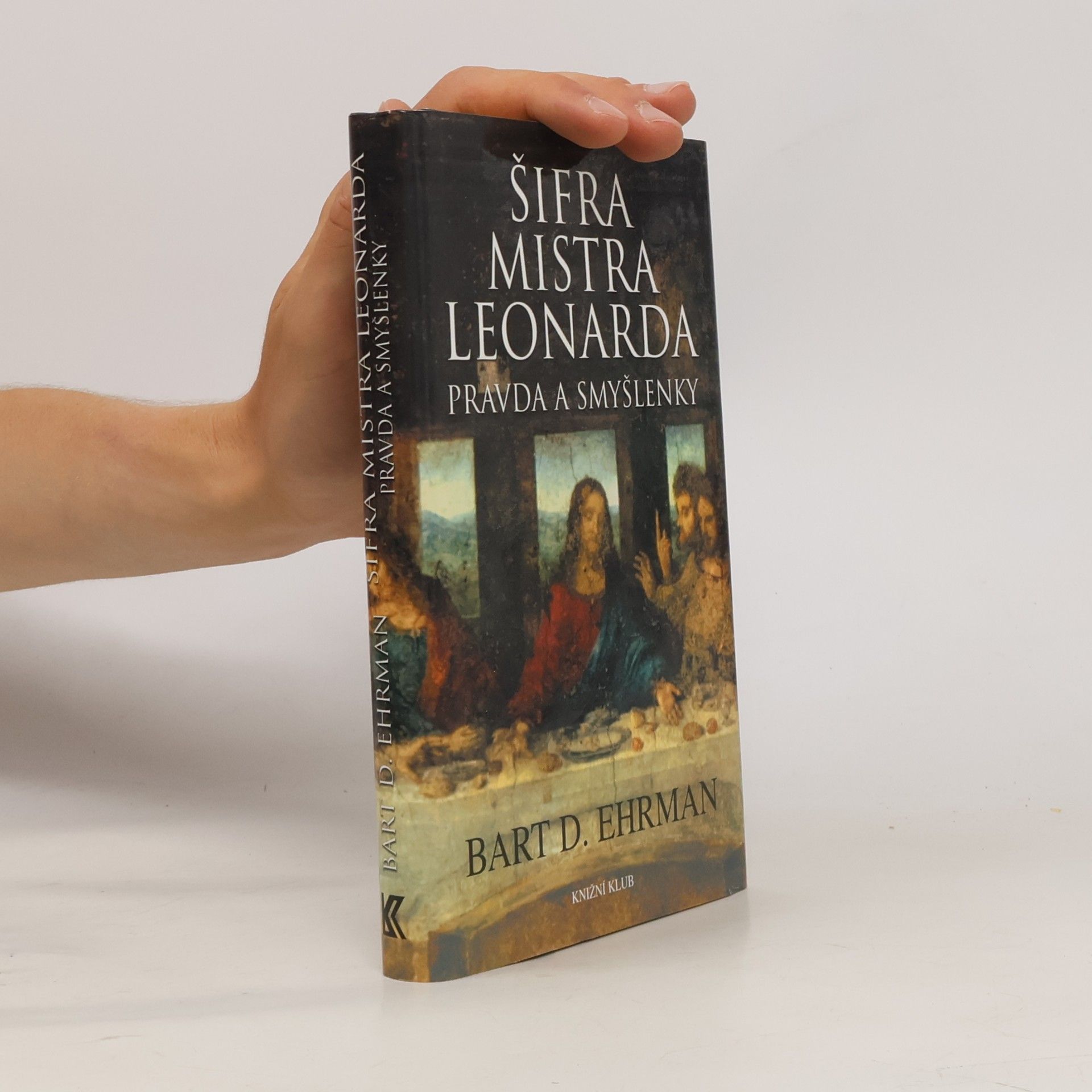 Bart D. Ehrman Šifra mistra Leonarda. Pravda a smyšlenky
